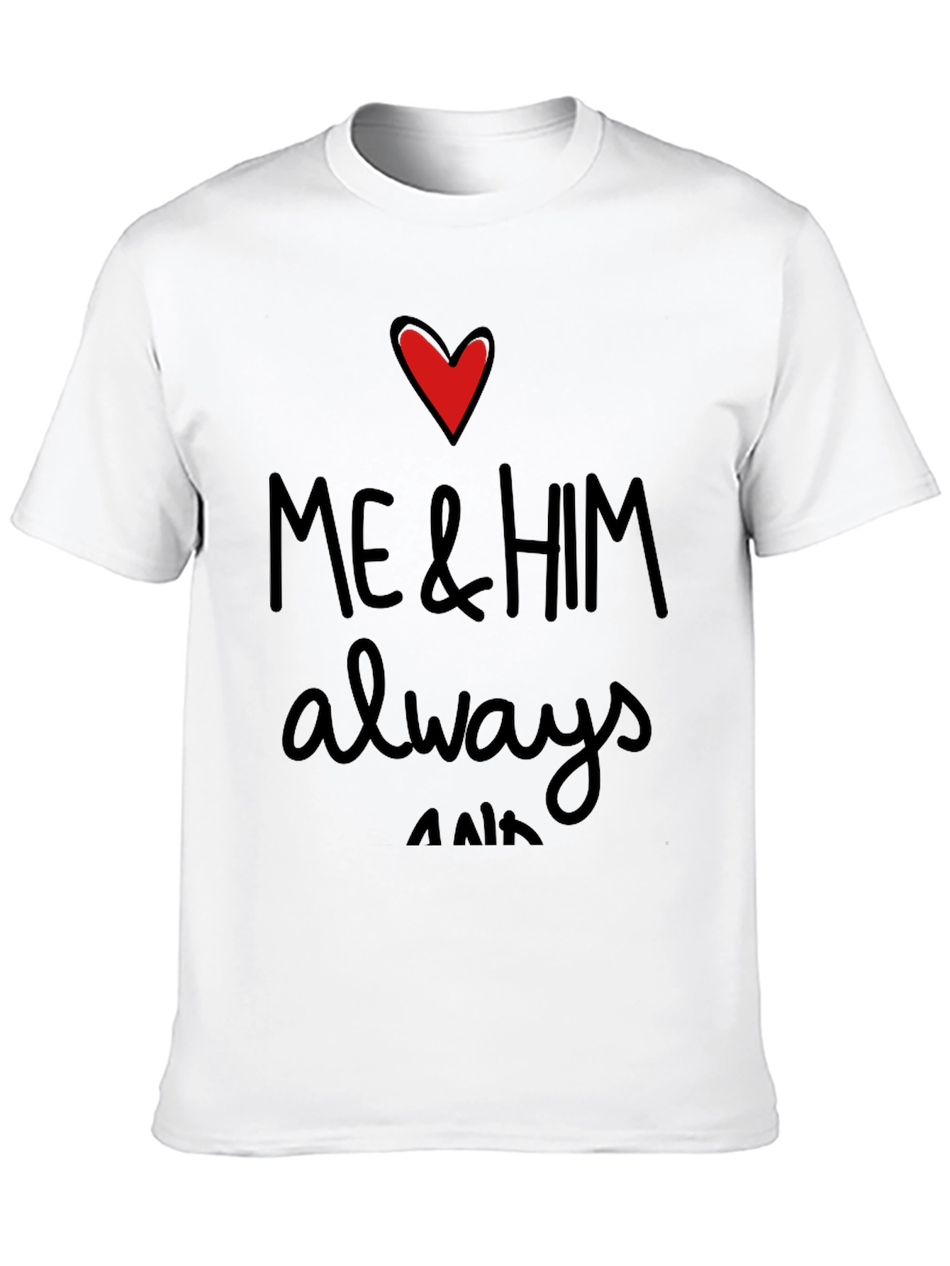 Me & Him Always Heart Graphic Tee