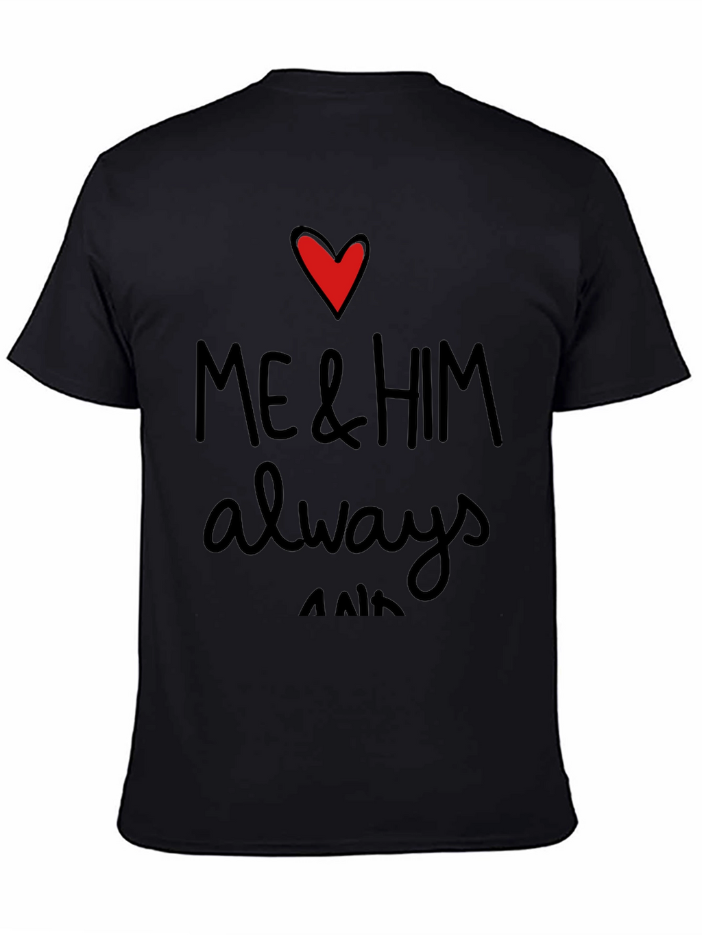 Me & Him Always Heart Graphic Tee
