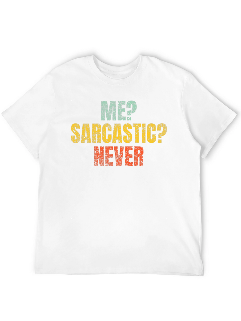 Me? Sarcastic? Never! Graphic Tee