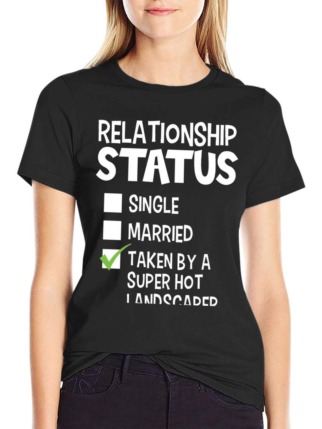 Relationship Status Taken By Super Hot Landscaper Funny T-Shirt