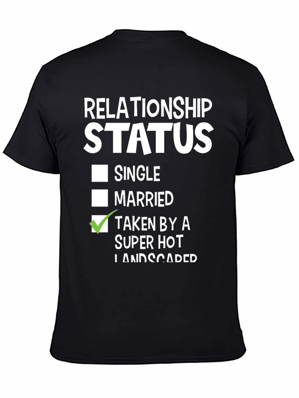 Relationship Status Taken By Super Hot Landscaper Funny T-Shirt