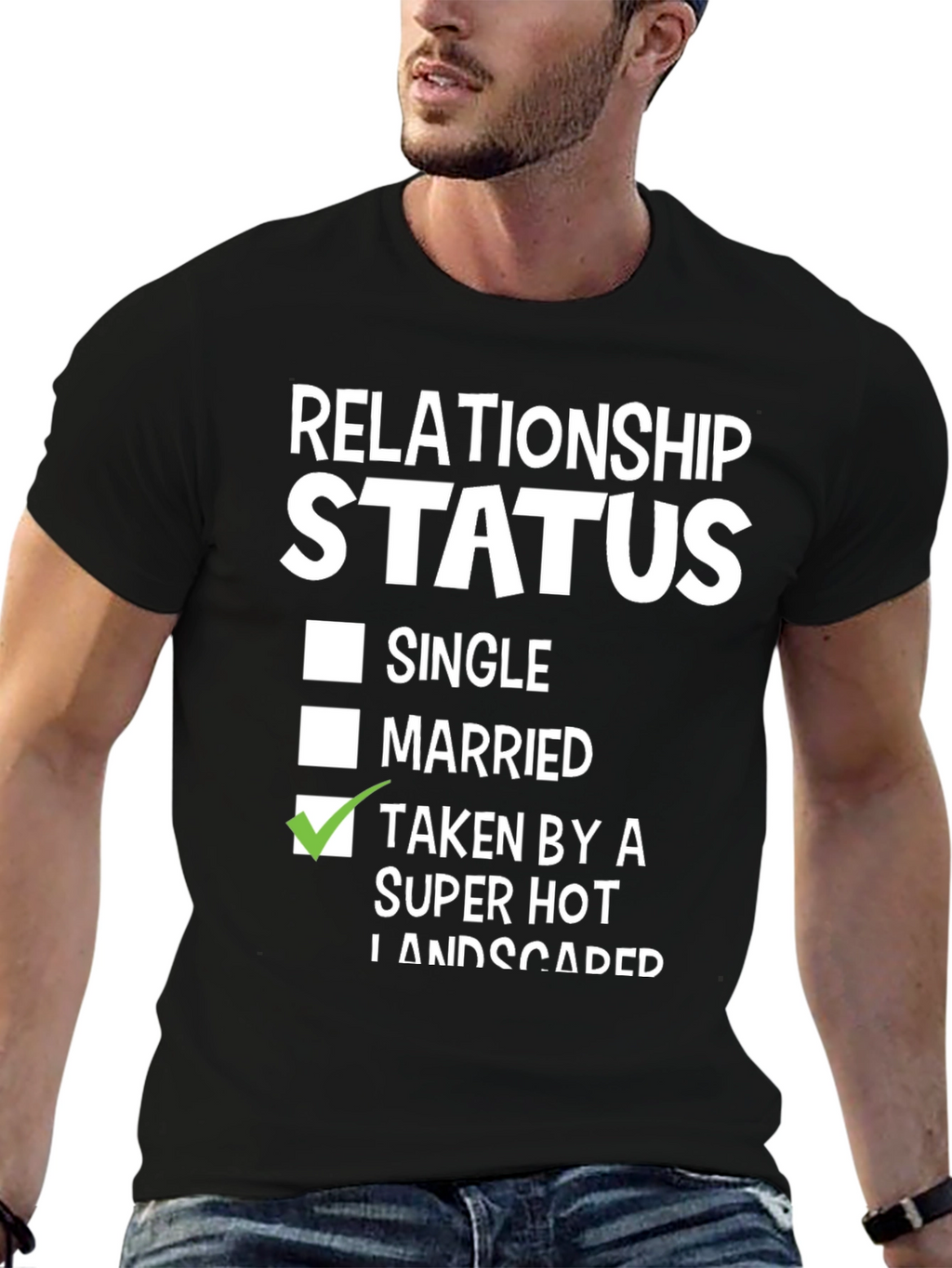 Relationship Status Taken By Super Hot Landscaper Funny T-Shirt