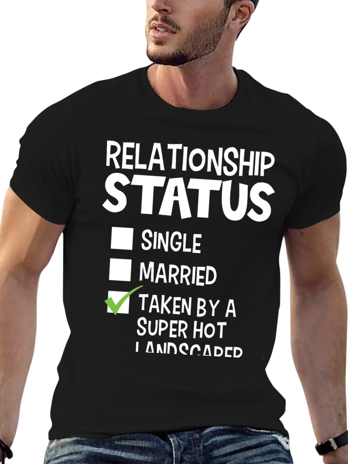 Relationship Status Taken By Super Hot Landscaper Funny T-Shirt