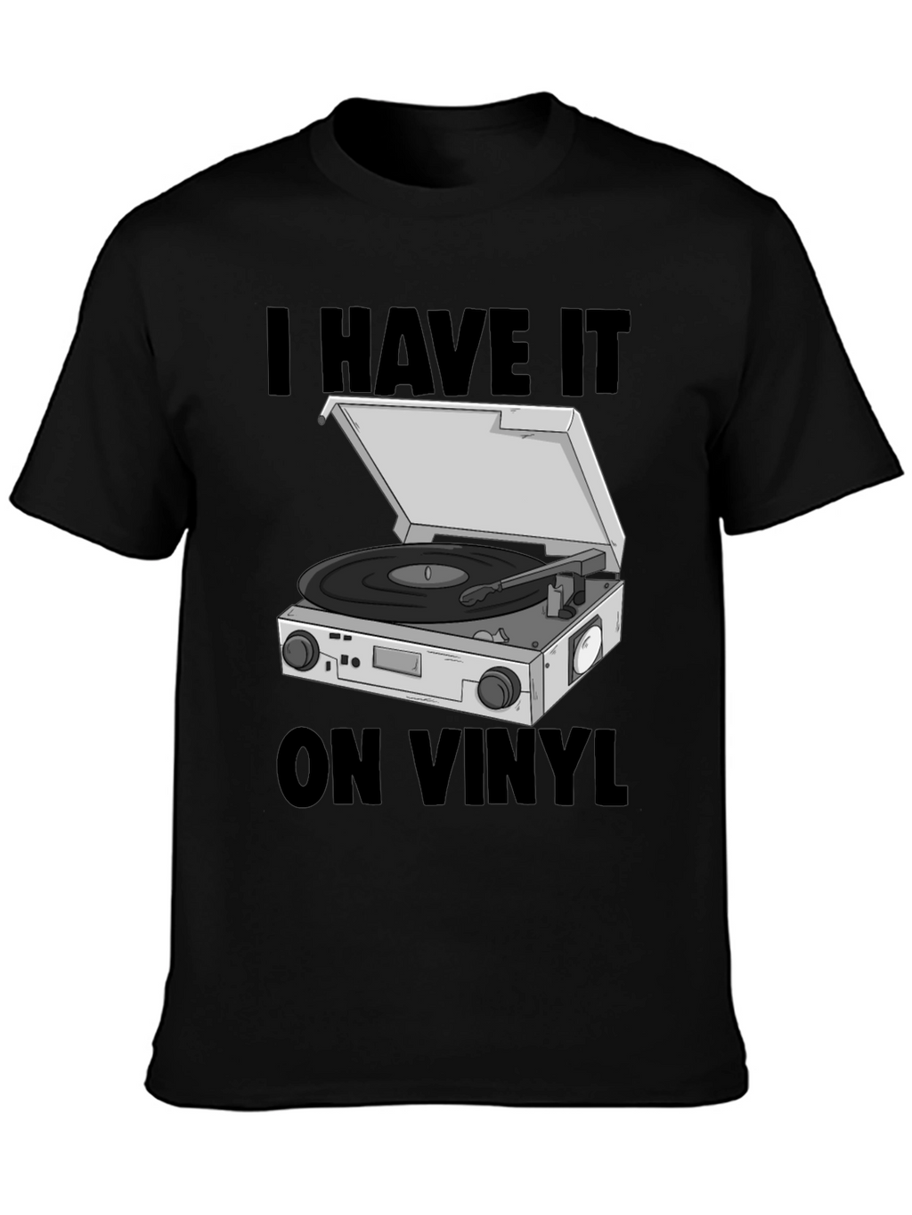 I Have it On Vinyl Graphic T-Shirt