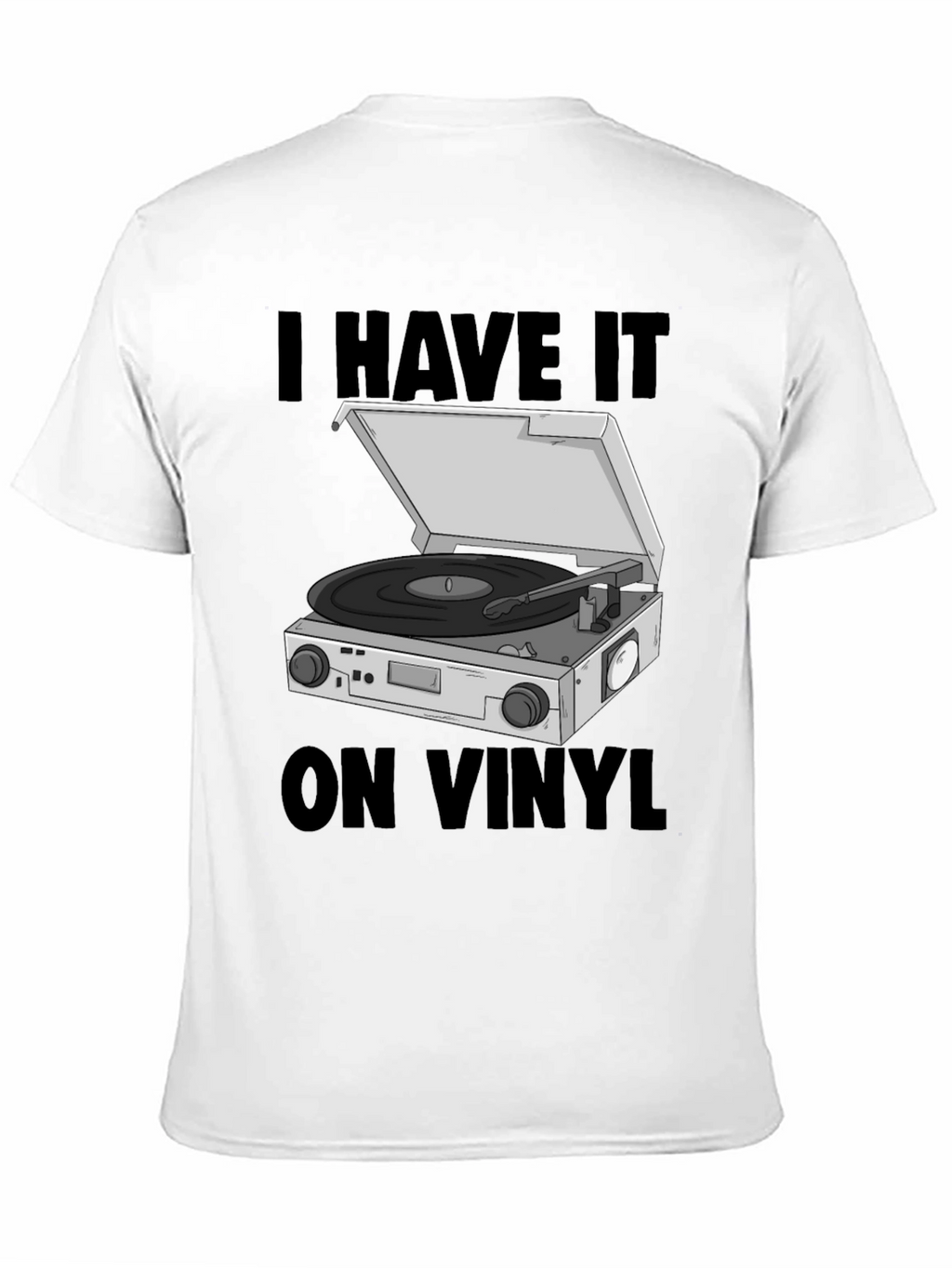 I Have it On Vinyl Graphic T-Shirt