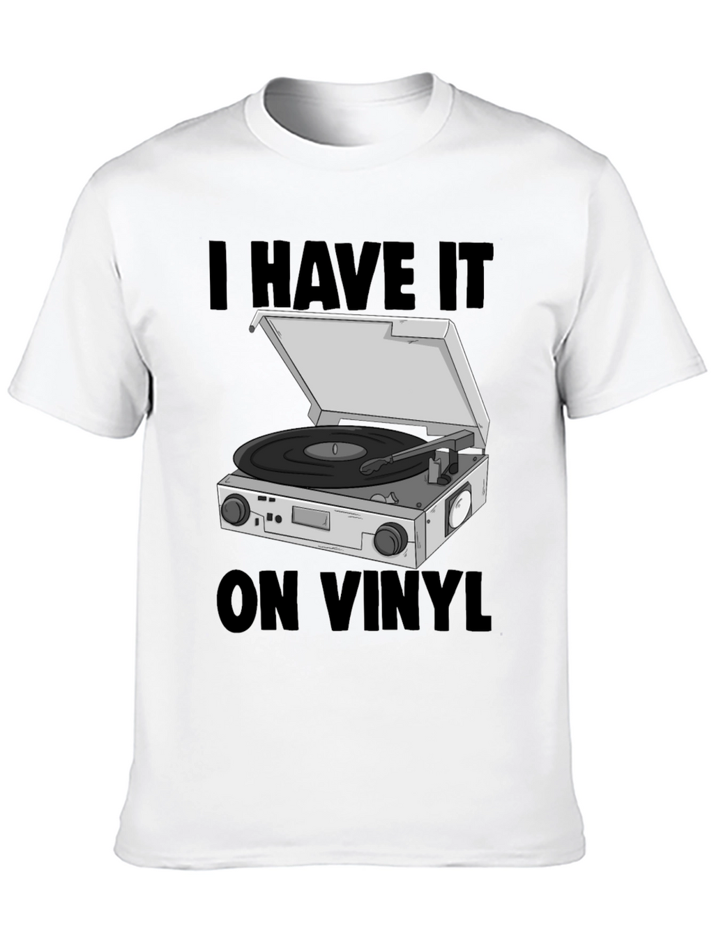 I Have it On Vinyl Graphic T-Shirt