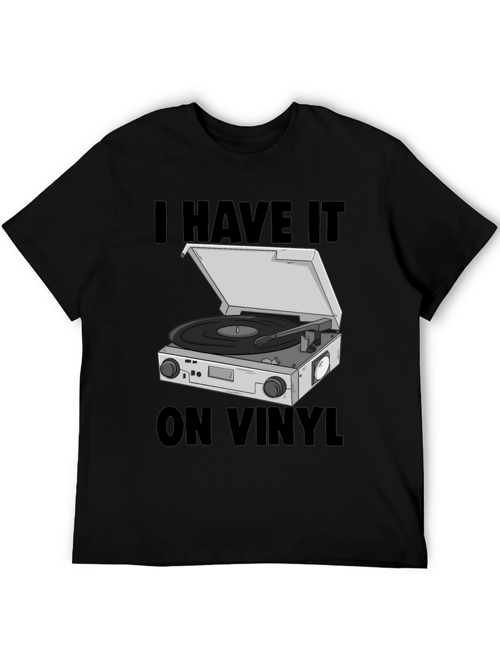 I Have it On Vinyl Graphic T-Shirt