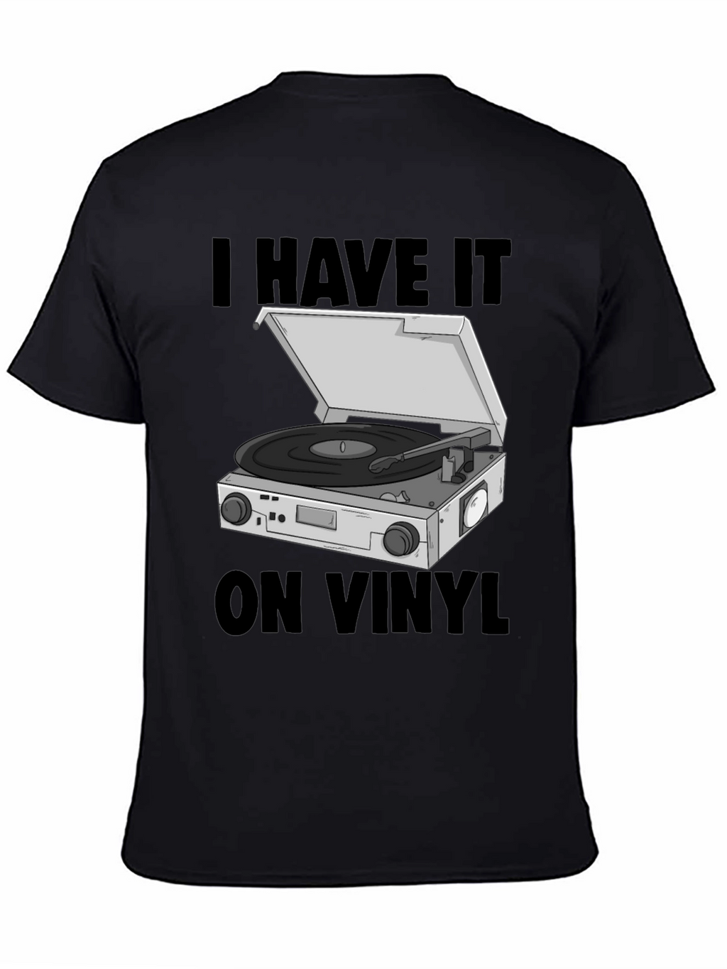 I Have it On Vinyl Graphic T-Shirt