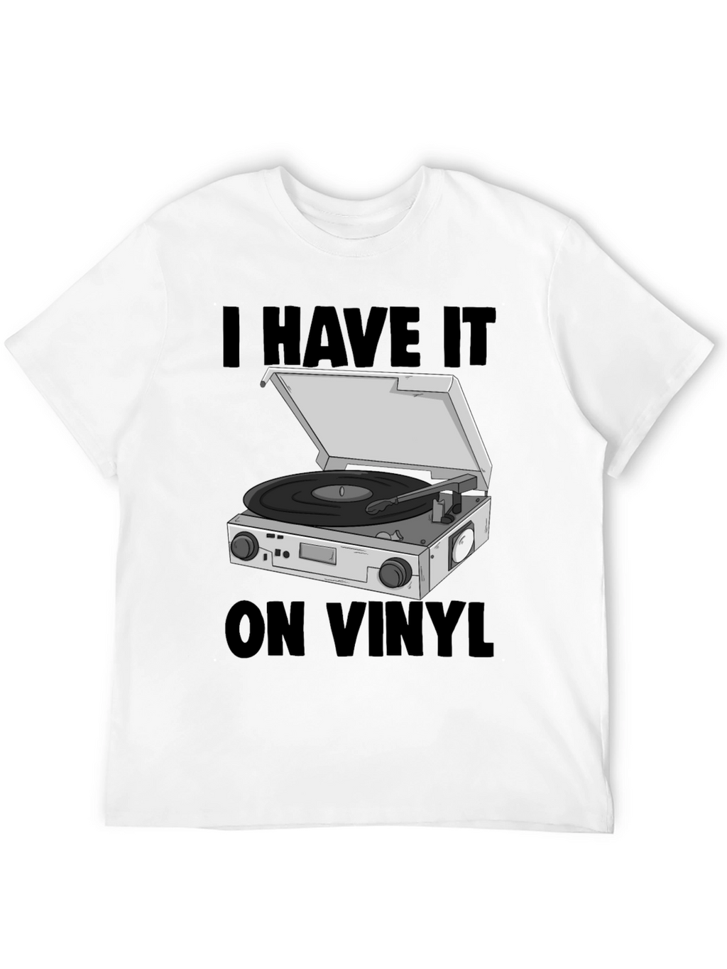 I Have it On Vinyl Graphic T-Shirt