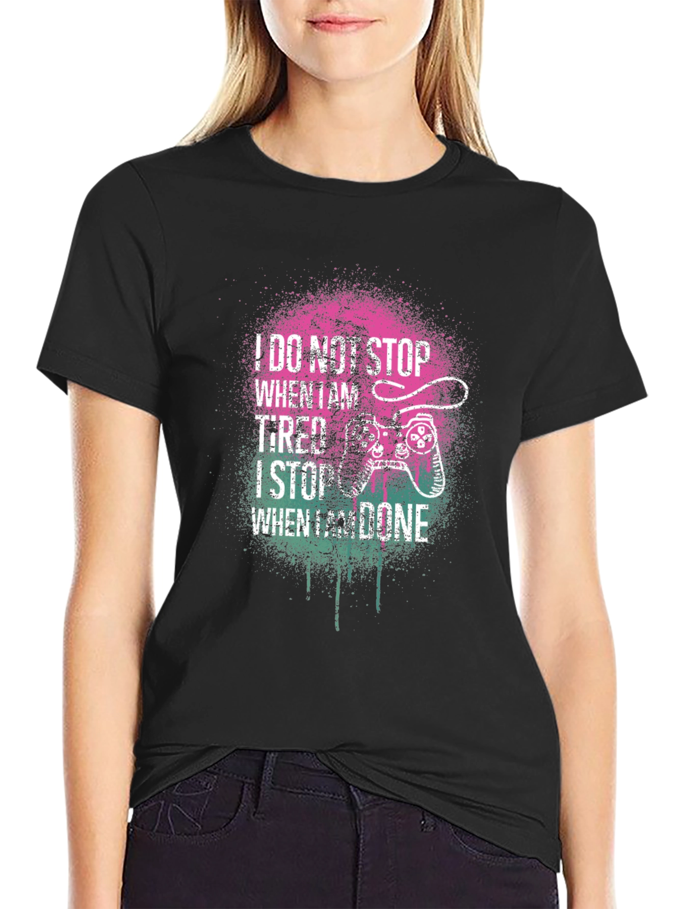 Gamer Tee: I Stop When Im Done