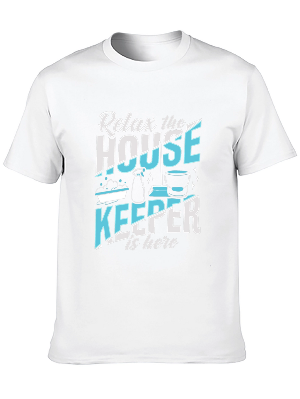 Relax Housekeeper T-Shirt - Cleaning Crew Apparel