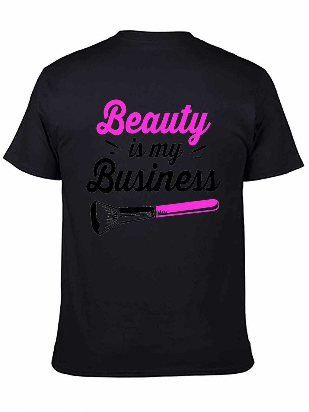 Beauty is My Business T-Shirt - Makeup Artist Tee