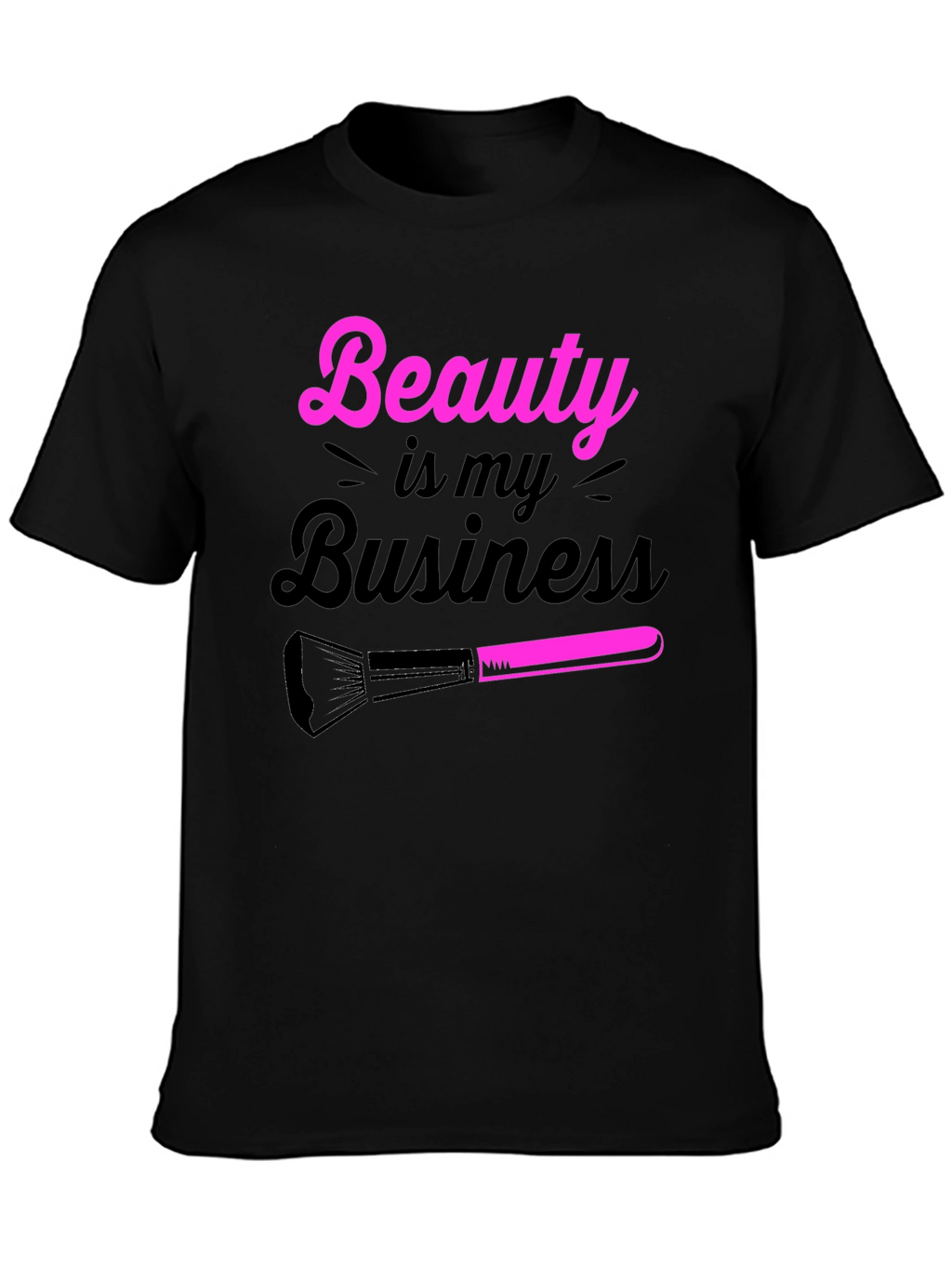 Beauty is My Business T-Shirt - Makeup Artist Tee