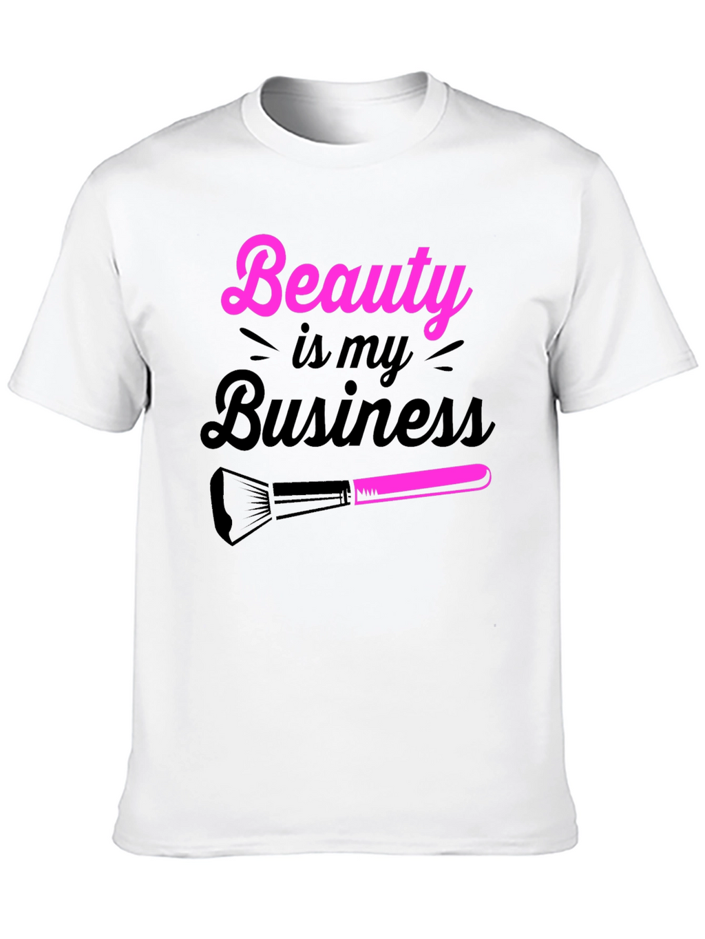 Beauty is My Business T-Shirt - Makeup Artist Tee