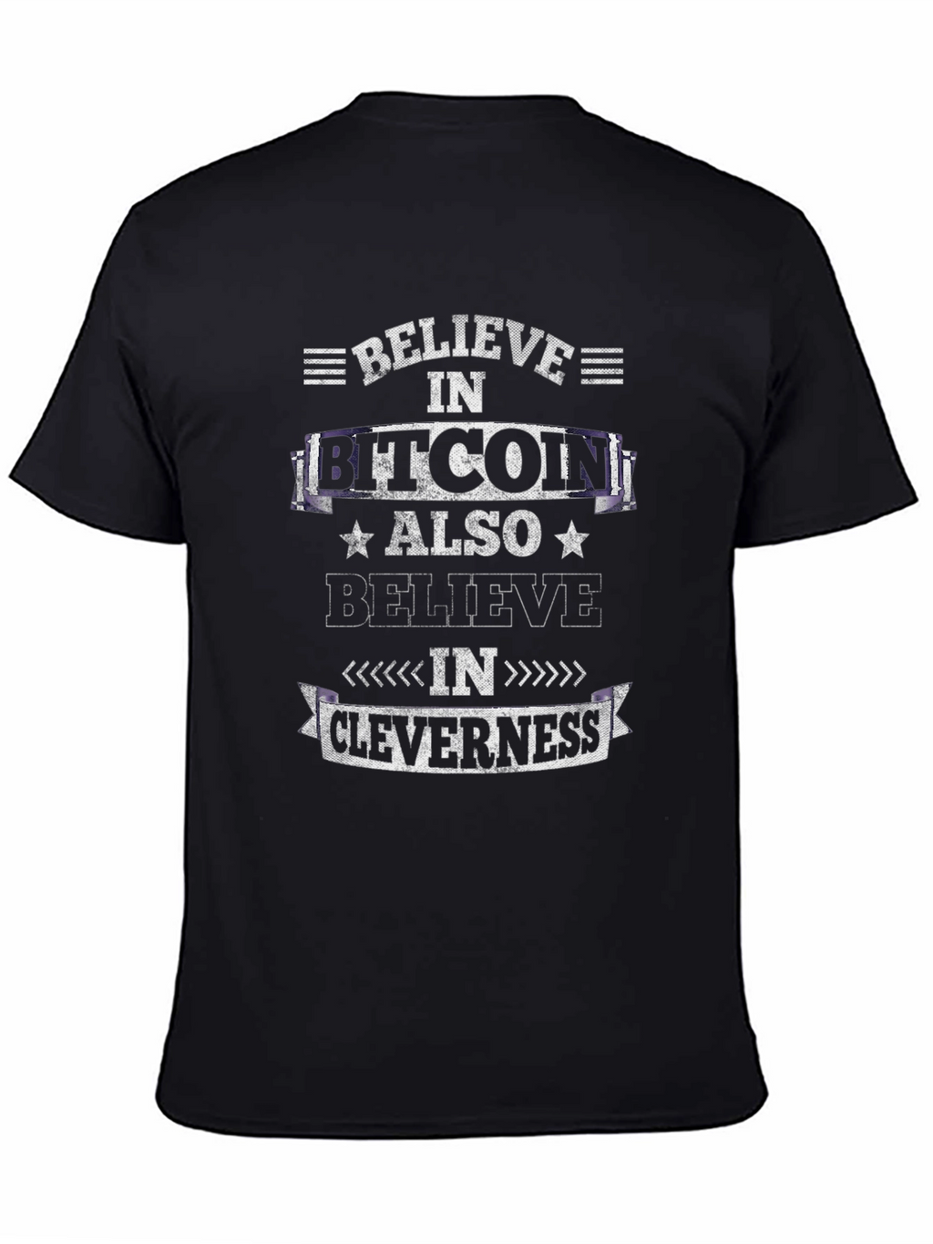 Believe in Bitcoin Cleverness T-Shirt Crypto Tee