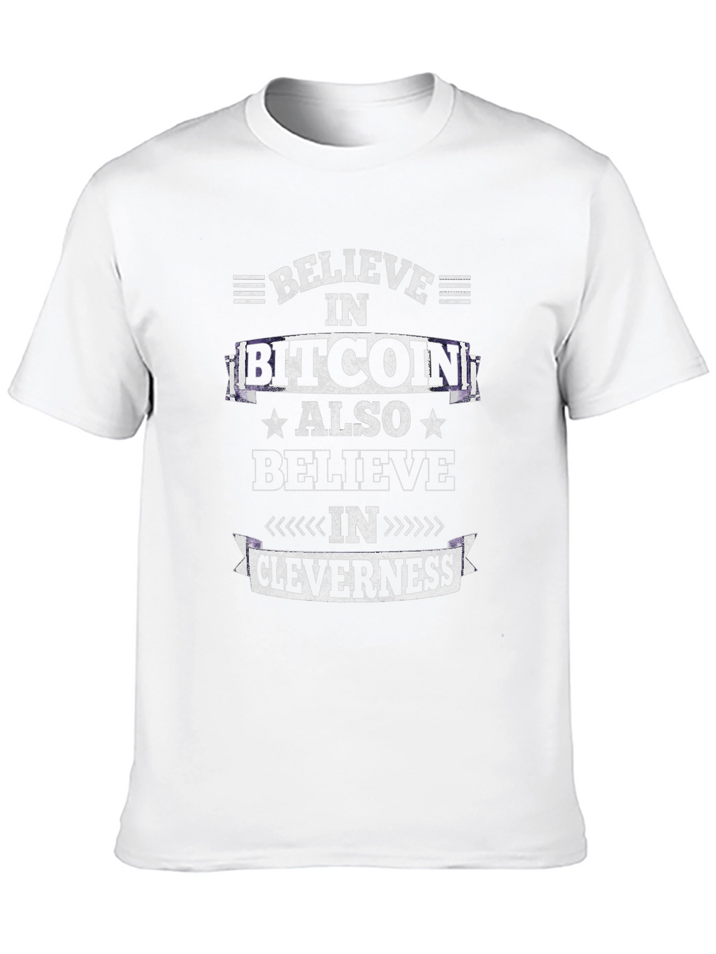 Believe in Bitcoin Cleverness T-Shirt Crypto Tee