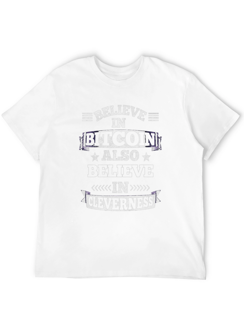 Believe in Bitcoin Cleverness T-Shirt Crypto Tee