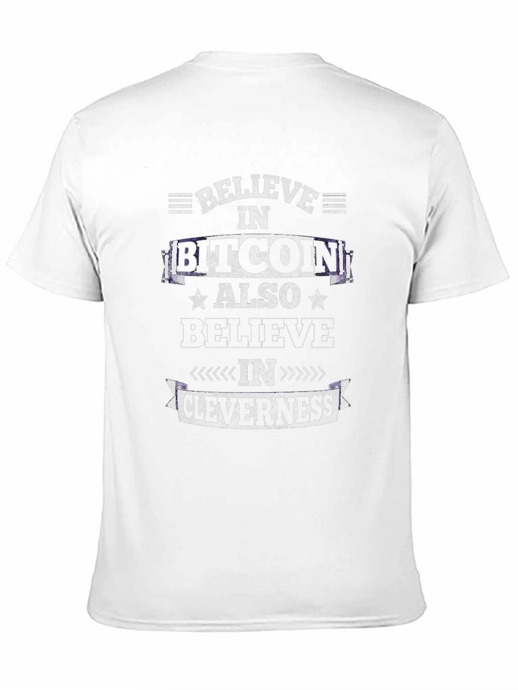 Believe in Bitcoin Cleverness T-Shirt Crypto Tee