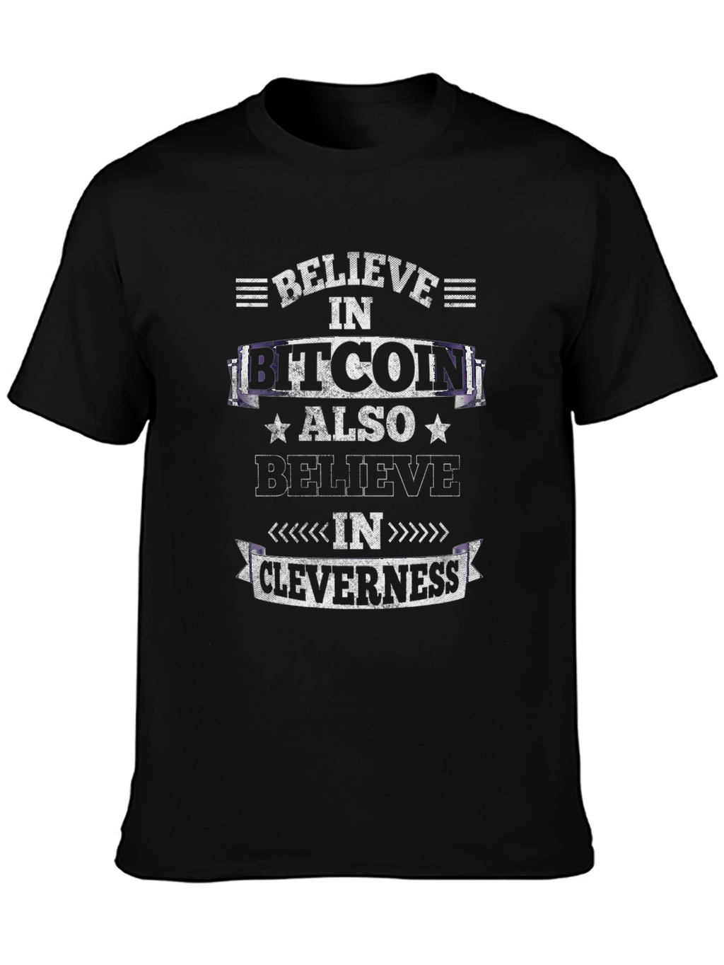 Believe in Bitcoin Cleverness T-Shirt Crypto Tee