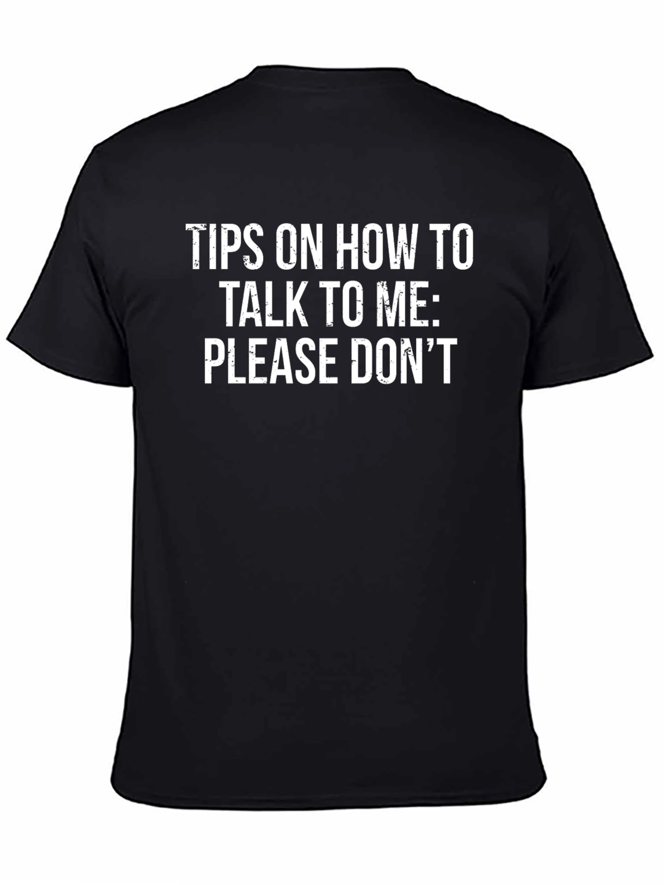 Funny T-Shirt - Tips On How To Talk To Me