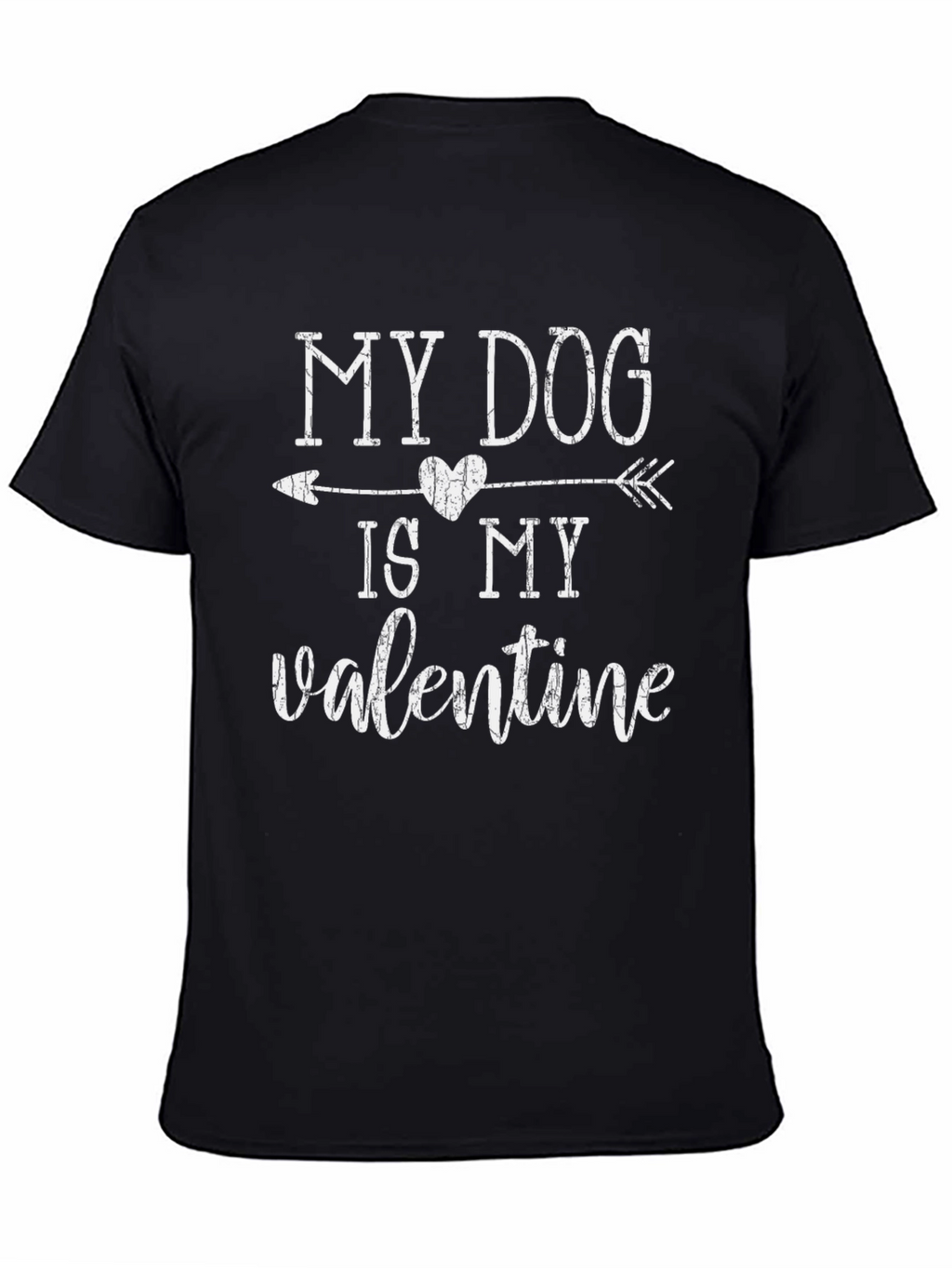 My Dog is My Valentine T-Shirt