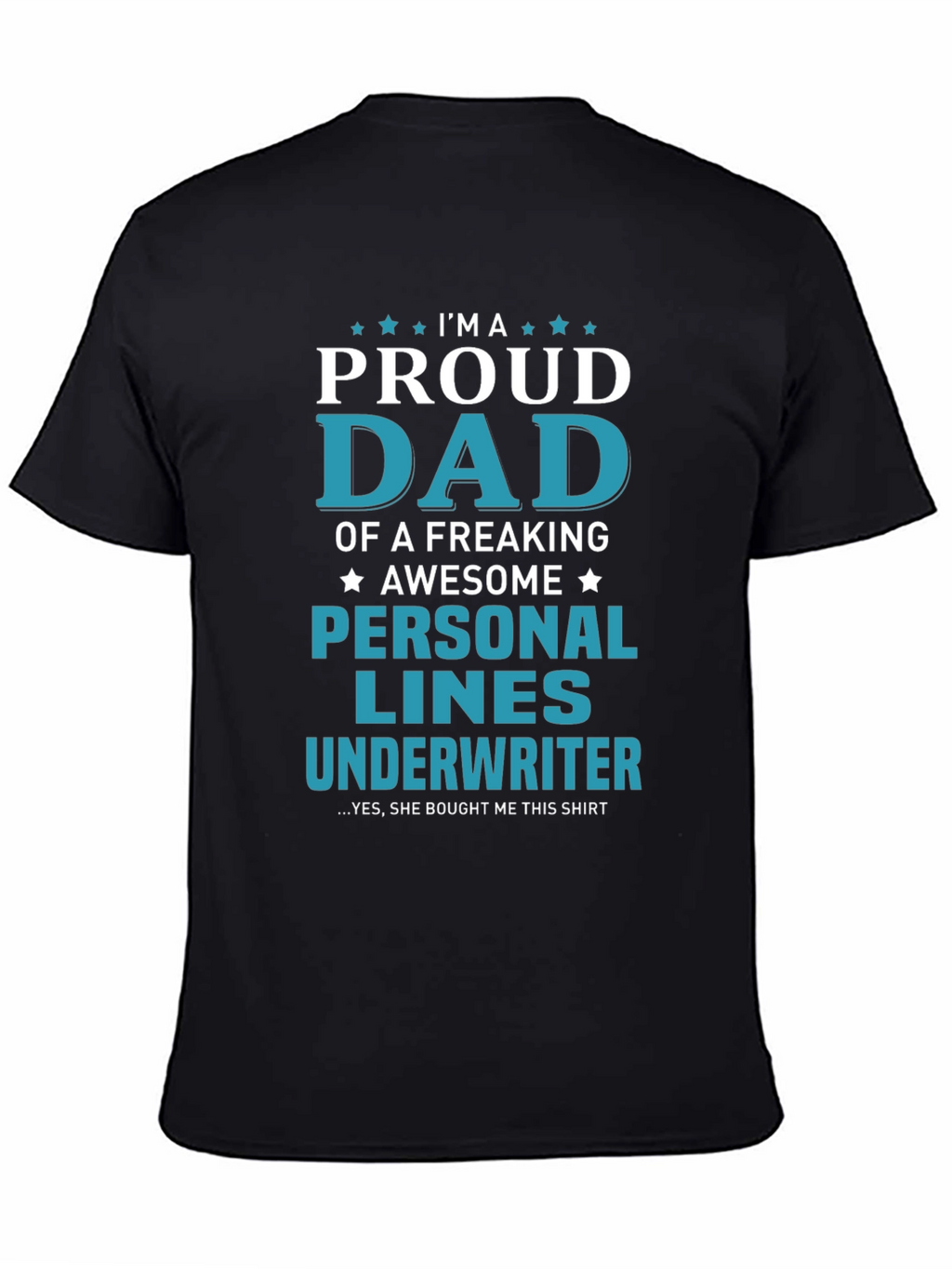 Proud Dad Personal Lines Underwriter T-Shirt