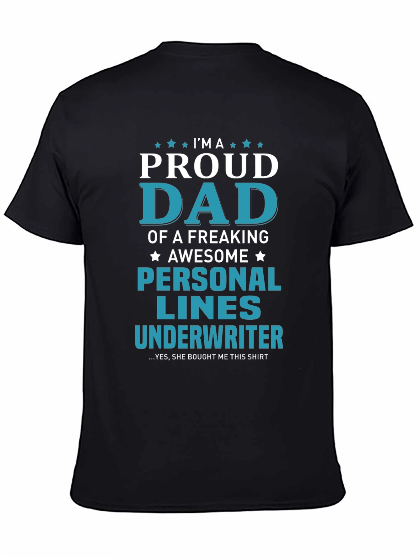 Proud Dad Personal Lines Underwriter T-Shirt