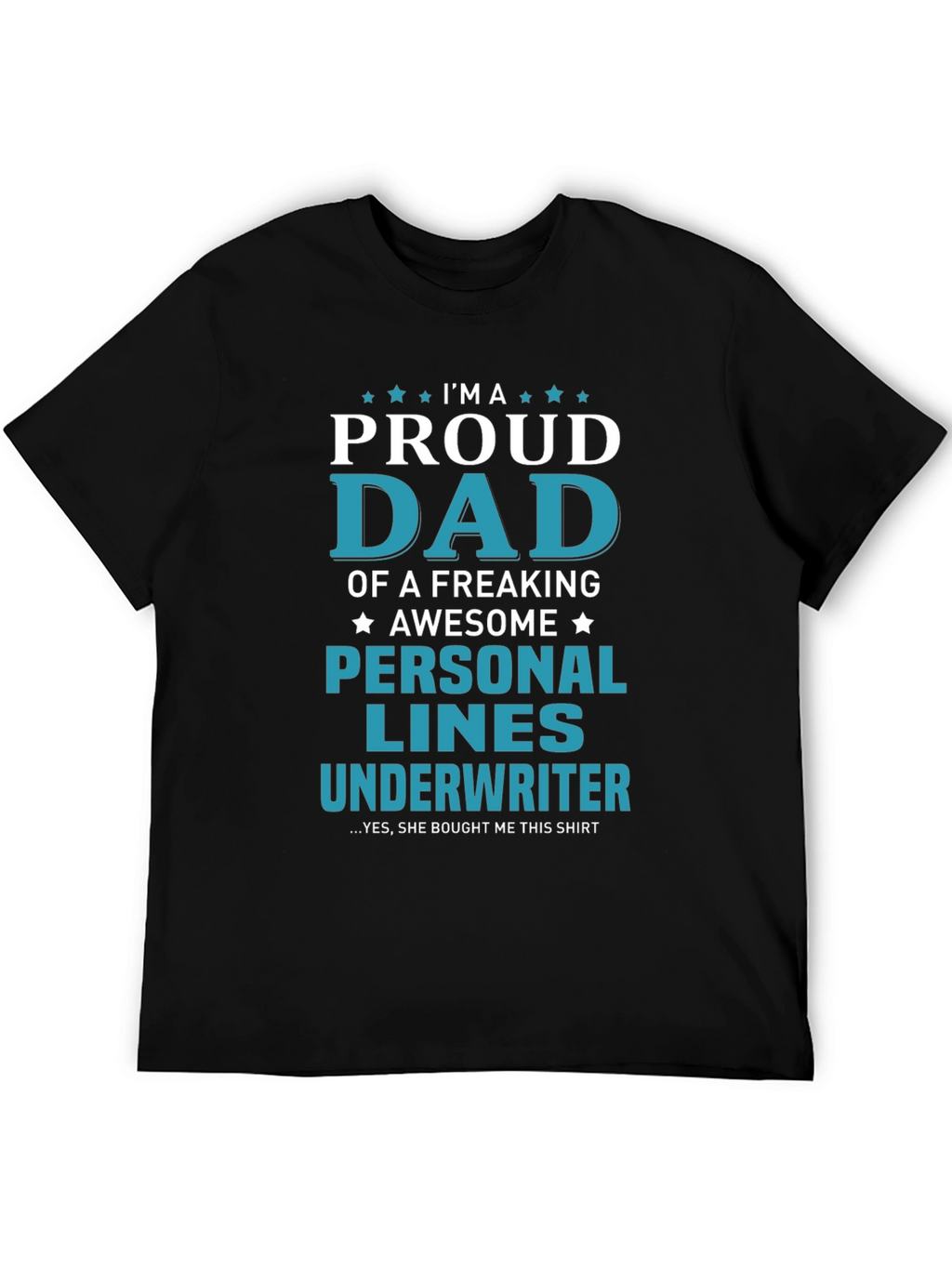 Proud Dad Personal Lines Underwriter T-Shirt