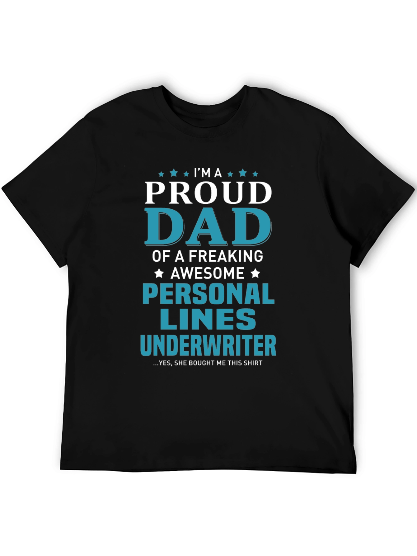 Proud Dad Personal Lines Underwriter T-Shirt
