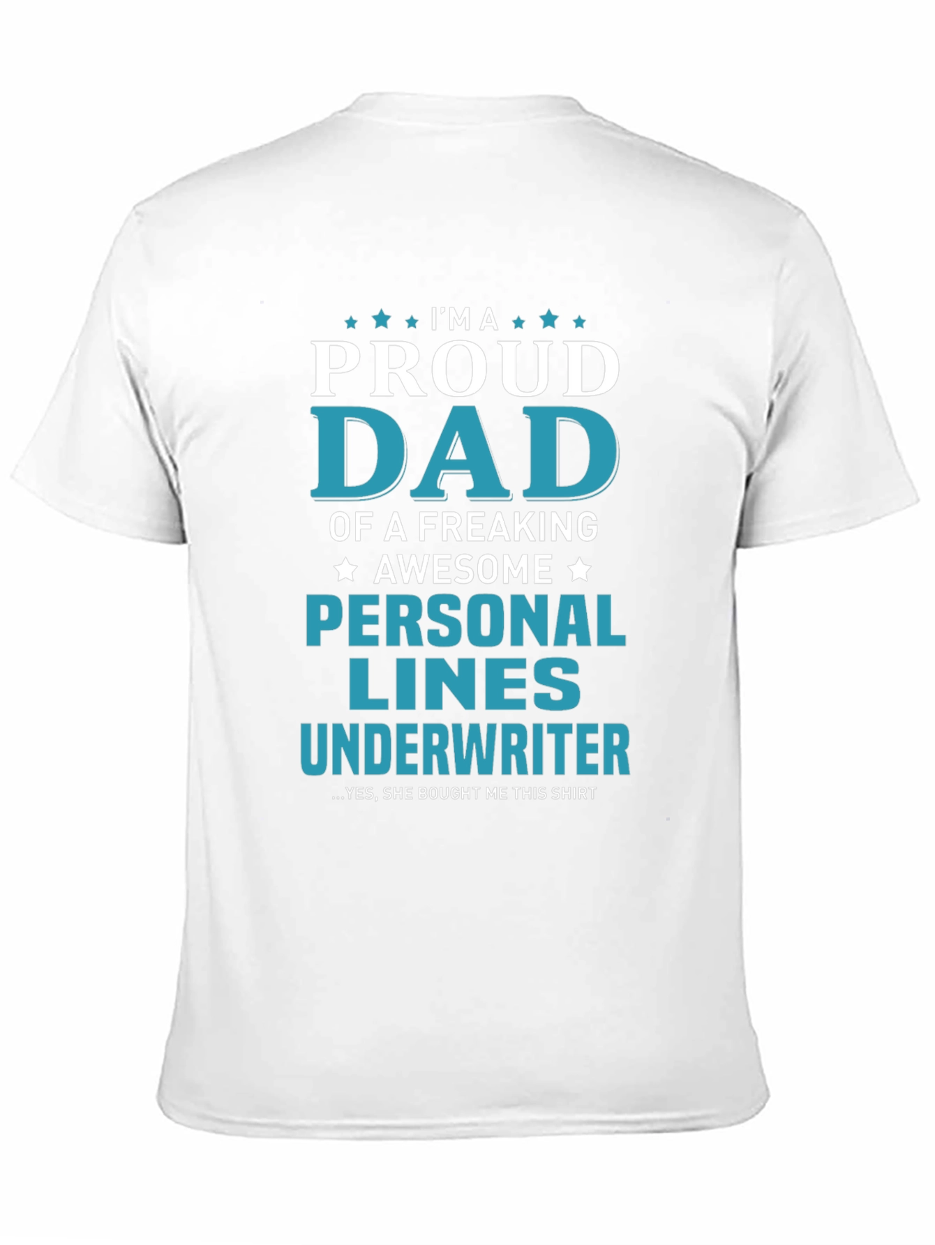 Proud Dad Personal Lines Underwriter T-Shirt