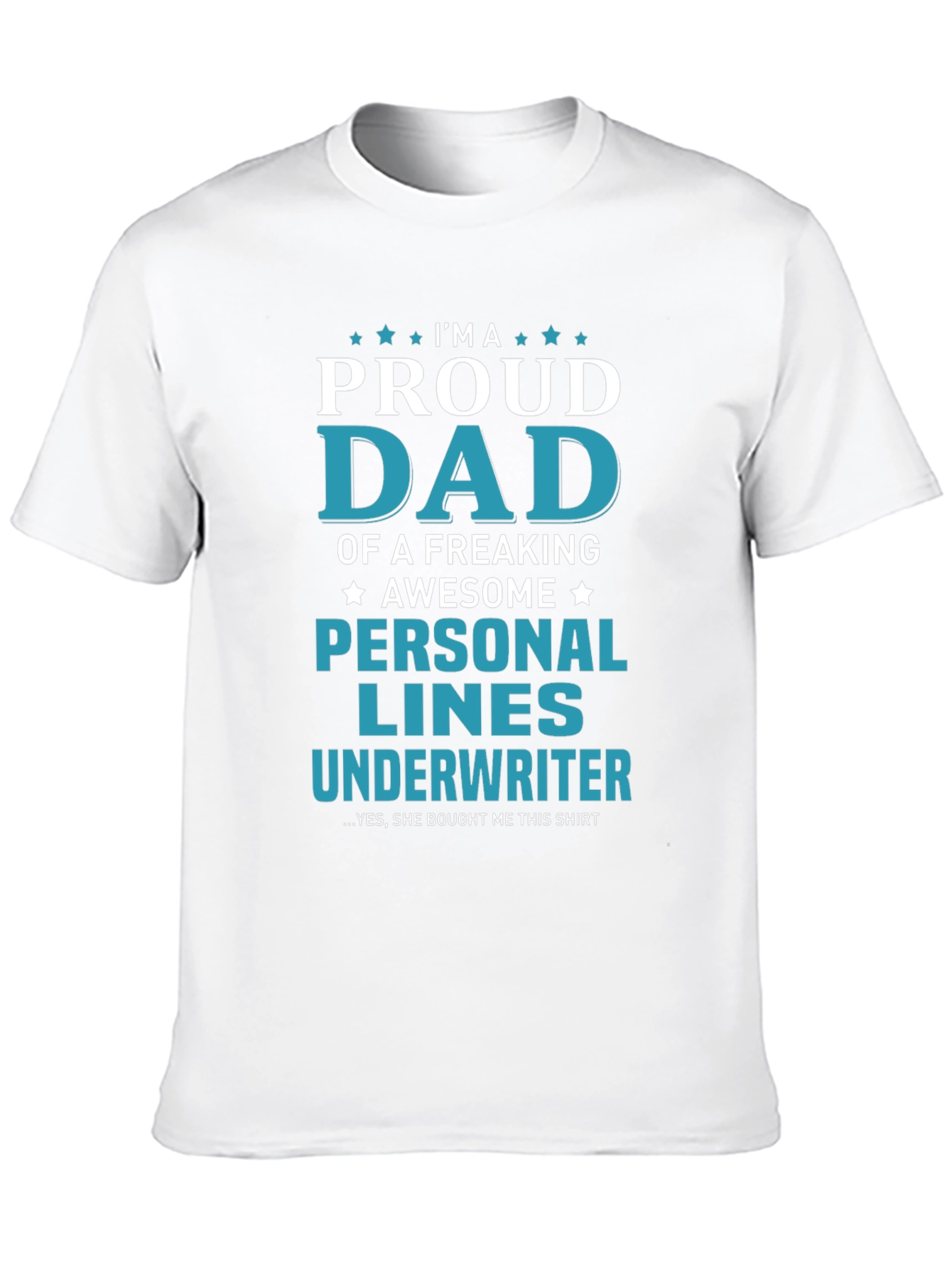 Proud Dad Personal Lines Underwriter T-Shirt