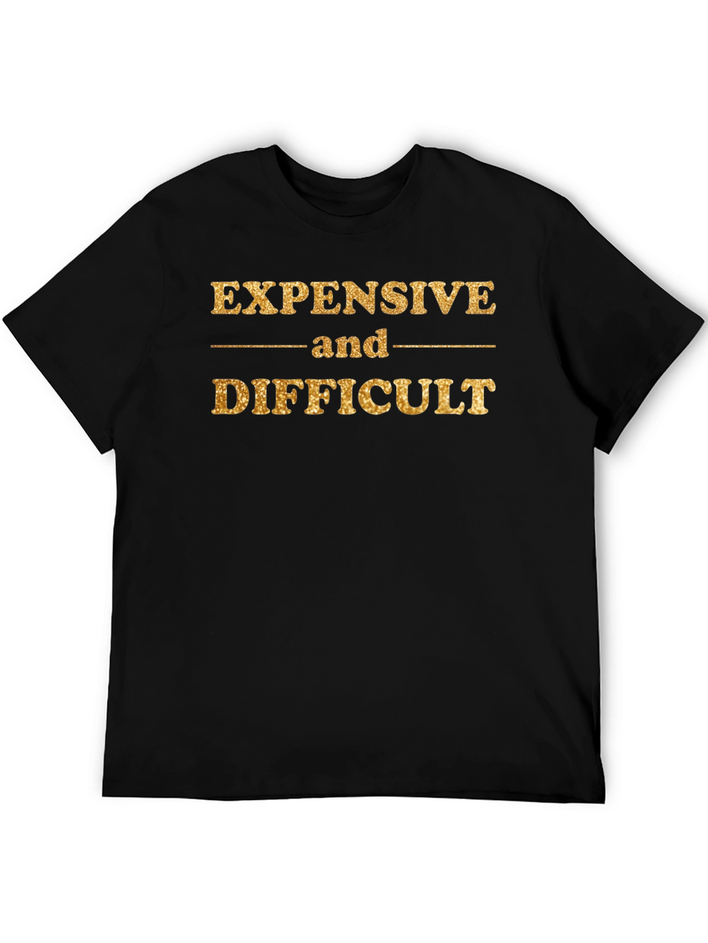 Expensive and Difficult Graphic Tee - Gold Glitter Print