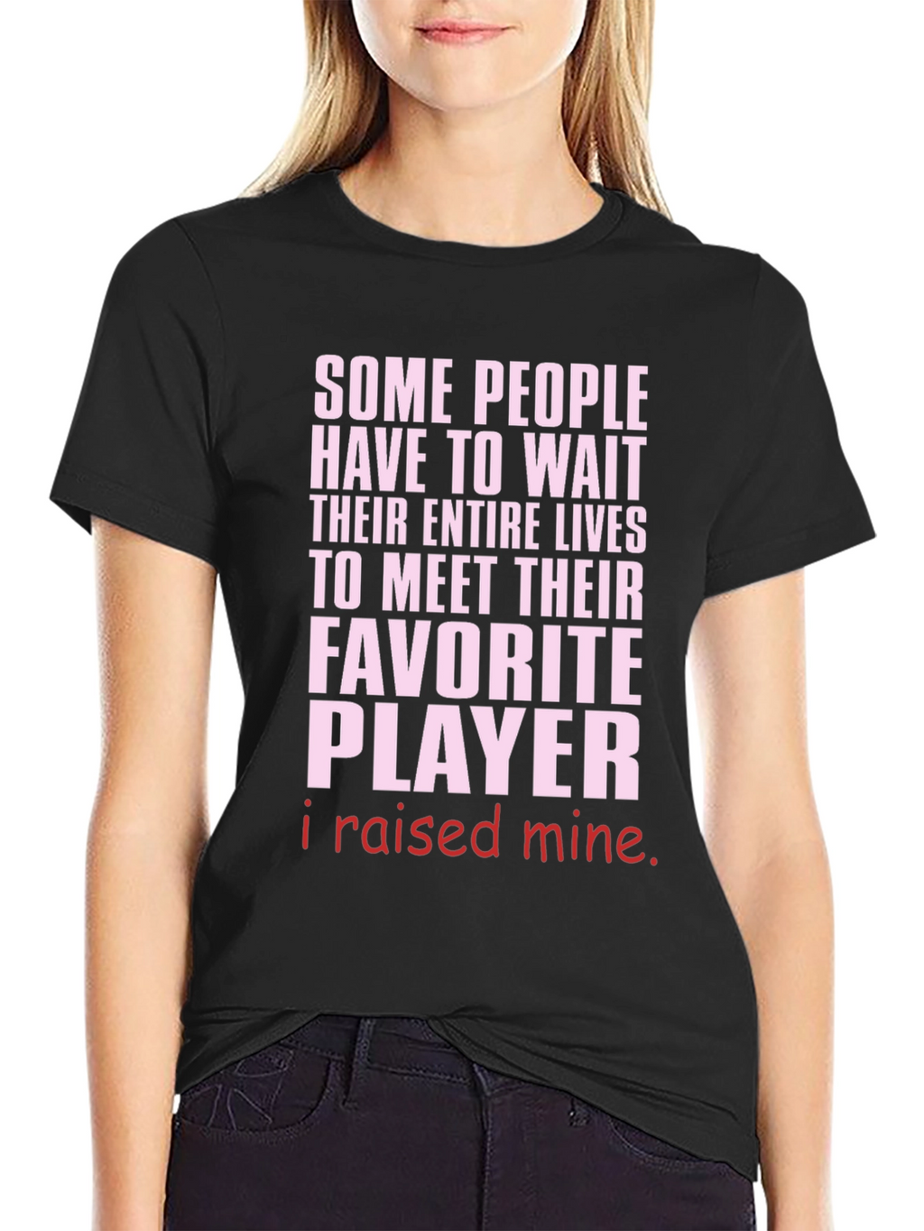Raised My Favorite Player T-Shirt