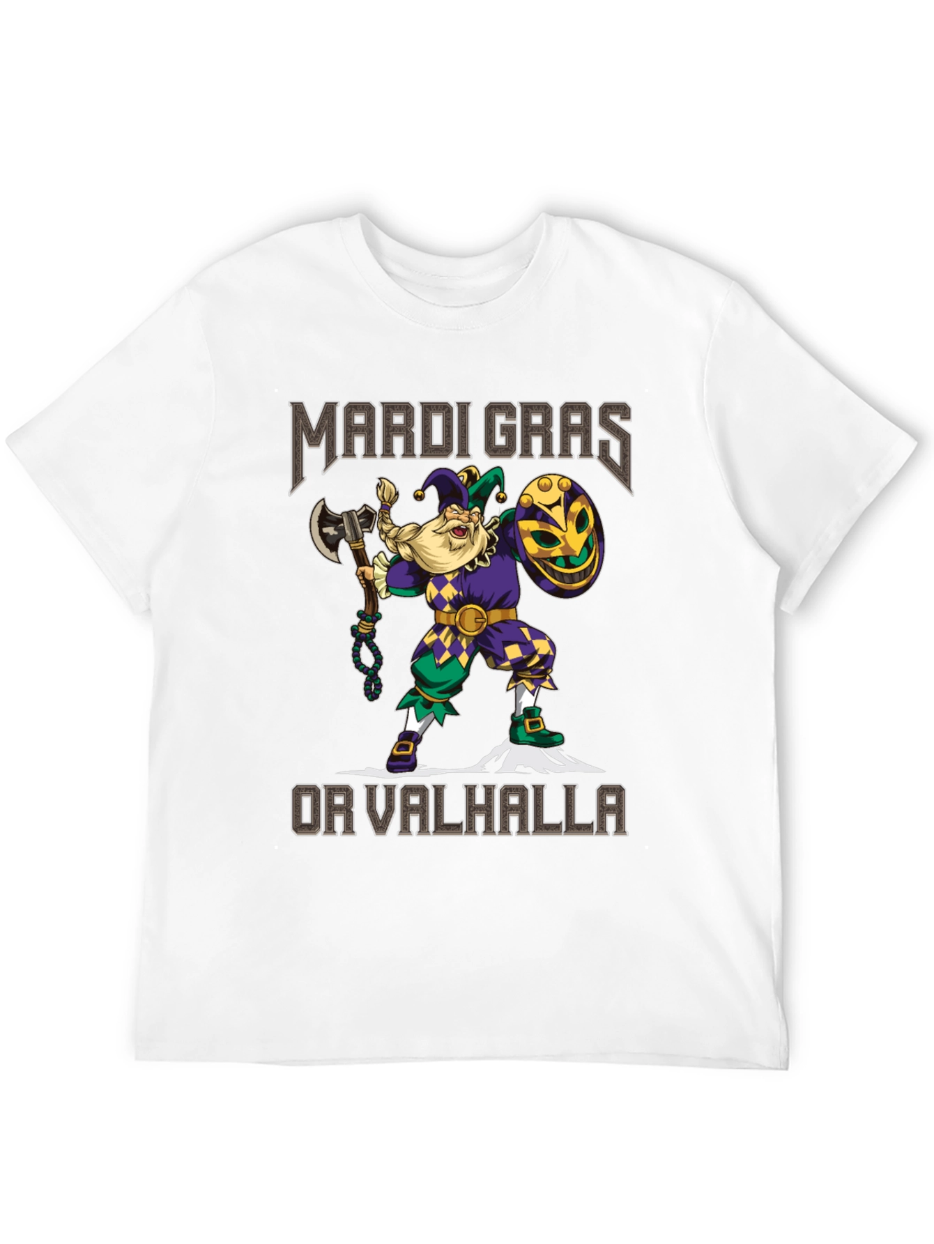 Mardi Gras or Valhalla T-Shirt
