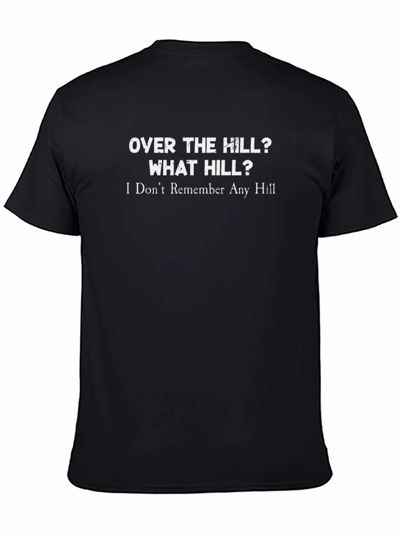Over the Hill T-Shirt: Funny Birthday Gift