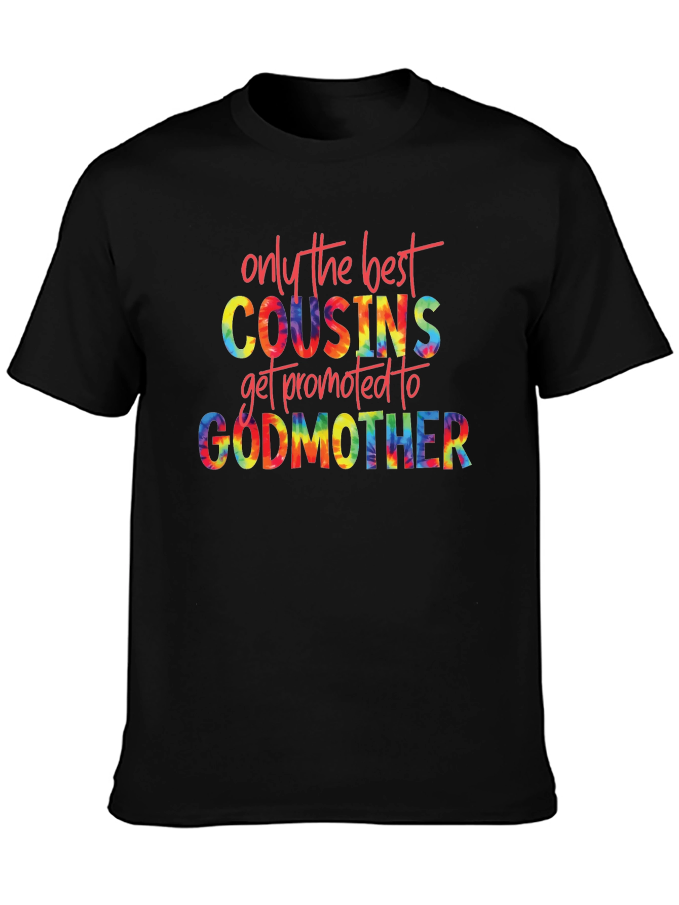 Best Cousins Get Promoted to Godmother Tie Dye T-Shirt