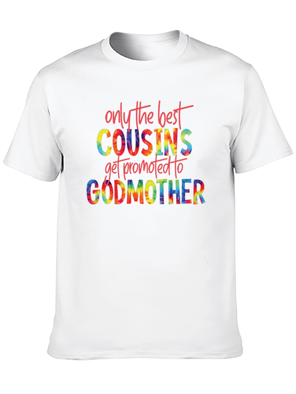 Best Cousins Get Promoted to Godmother Tie Dye T-Shirt