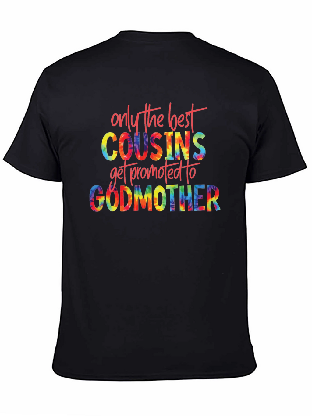 Best Cousins Get Promoted to Godmother Tie Dye T-Shirt