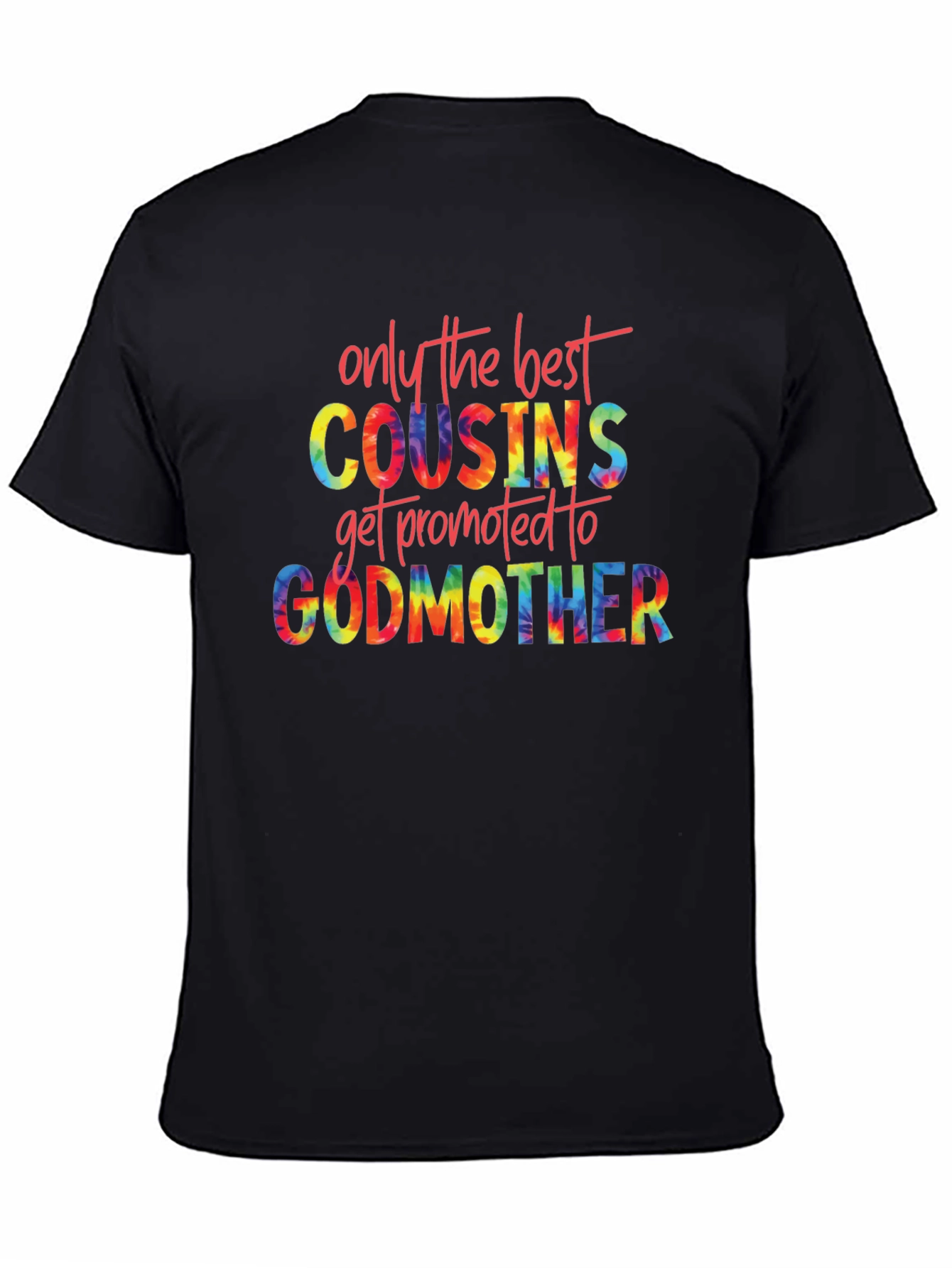 Best Cousins Get Promoted to Godmother Tie Dye T-Shirt