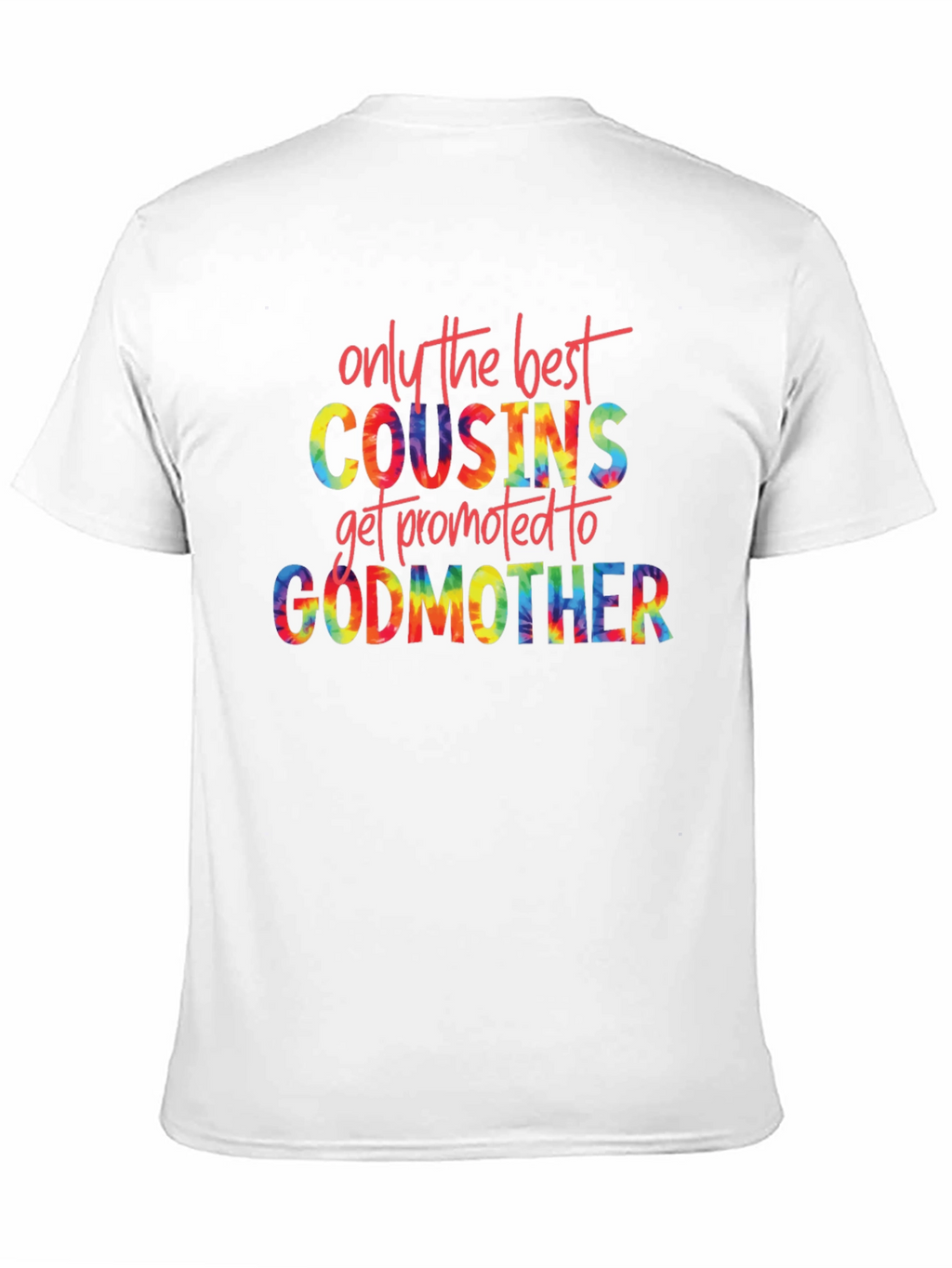 Best Cousins Get Promoted to Godmother Tie Dye T-Shirt