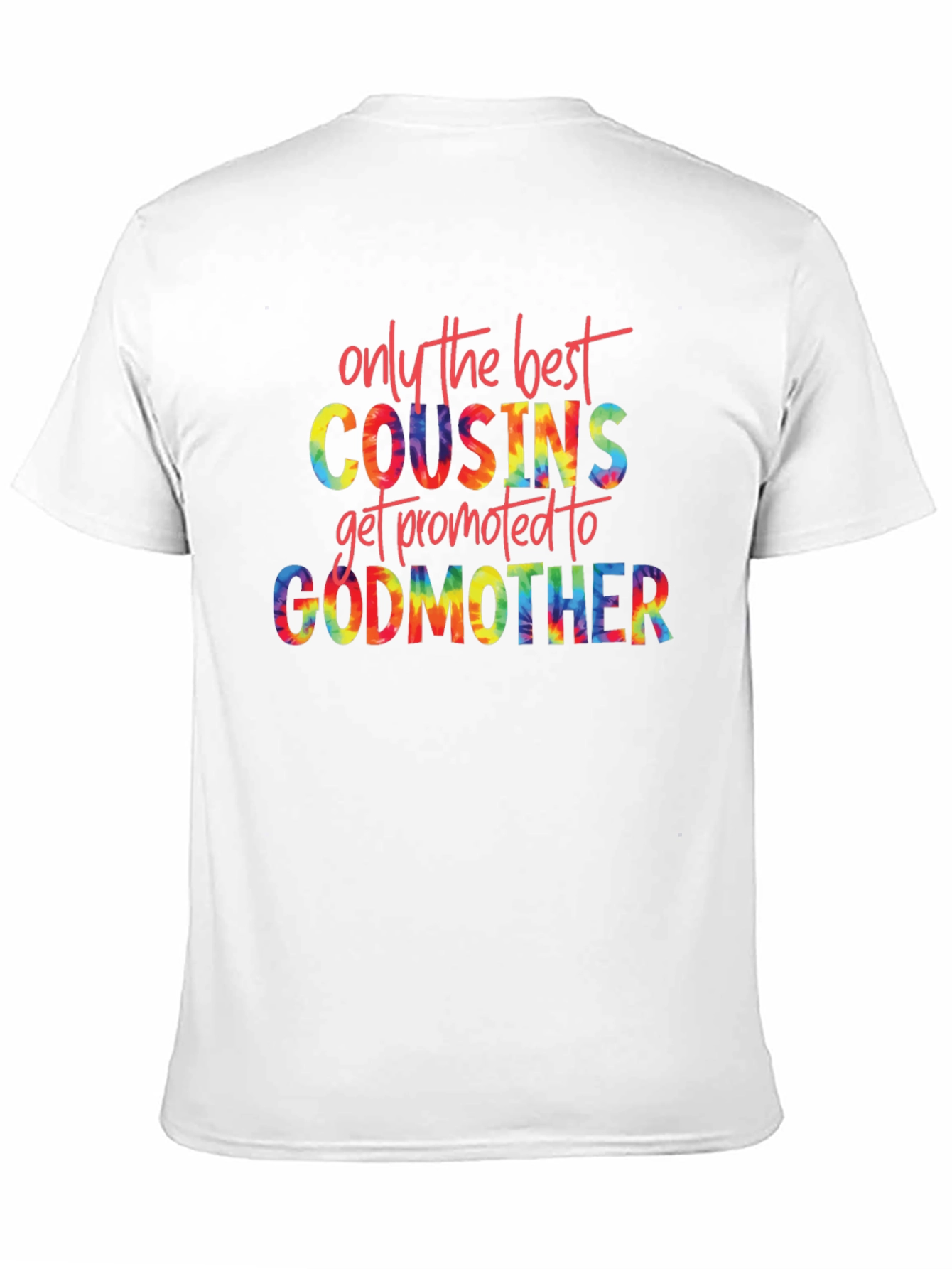 Best Cousins Get Promoted to Godmother Tie Dye T-Shirt