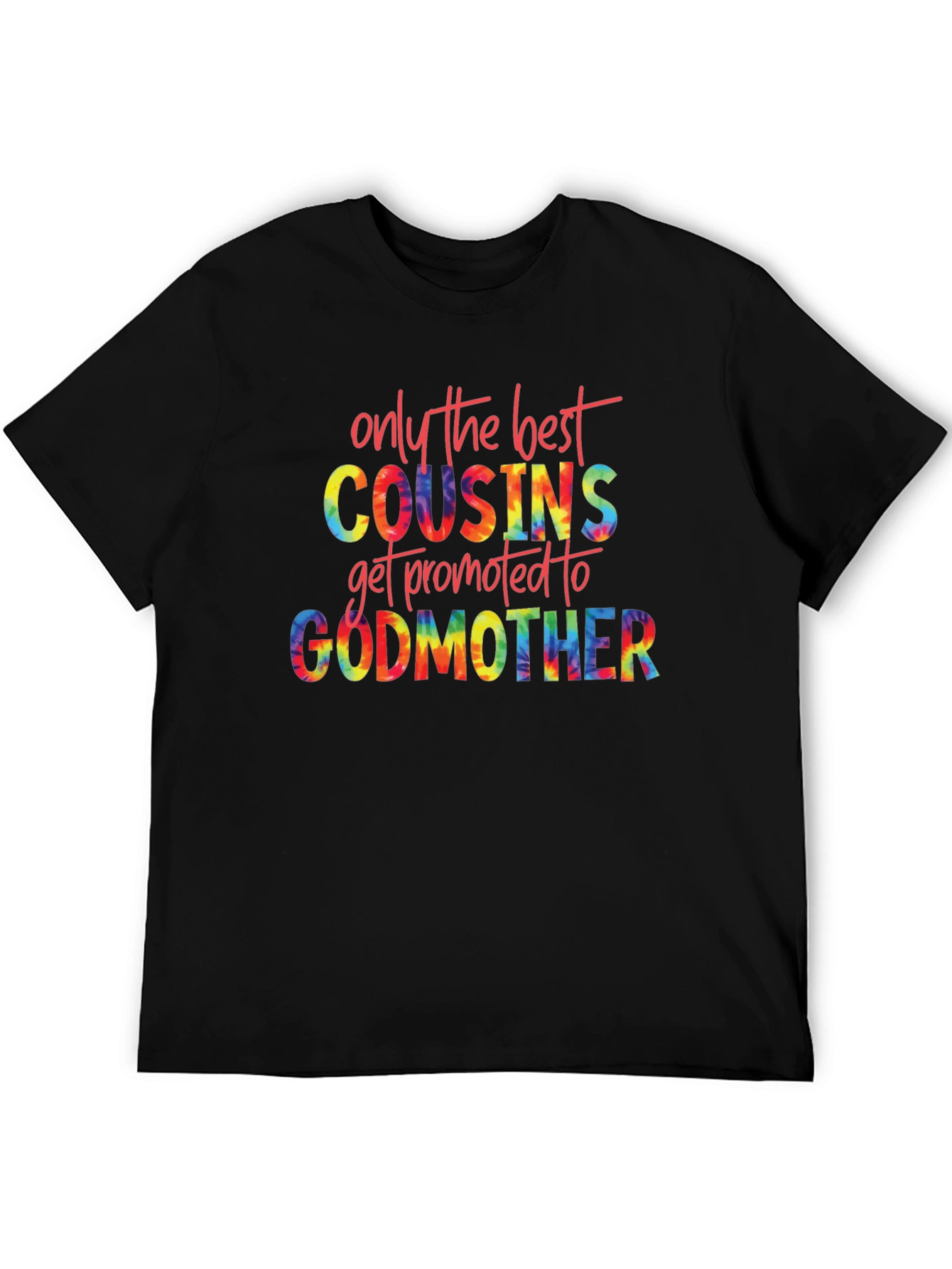 Best Cousins Get Promoted to Godmother Tie Dye T-Shirt