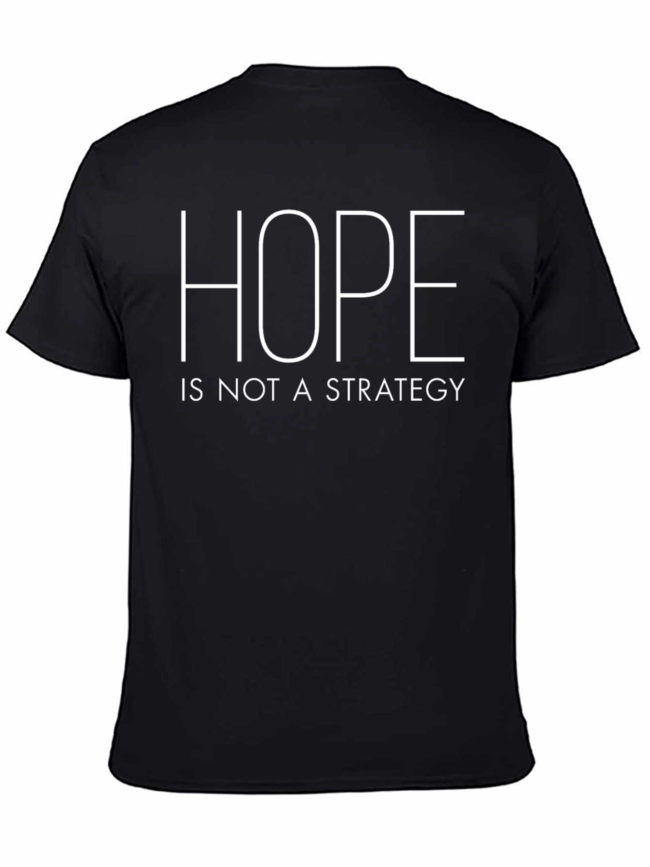 Hope is Not a Strategy Graphic T-Shirt