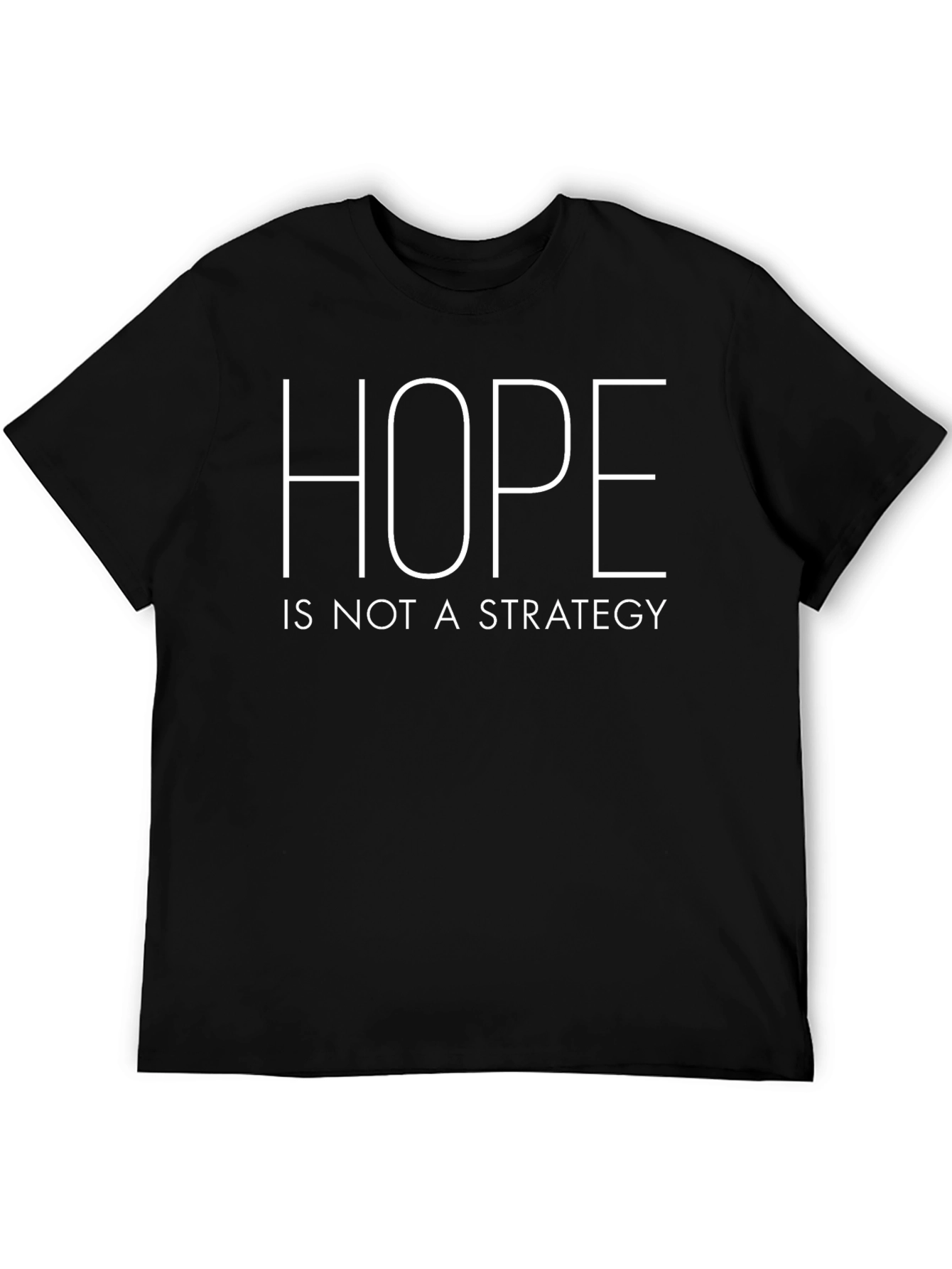 Hope is Not a Strategy Graphic T-Shirt