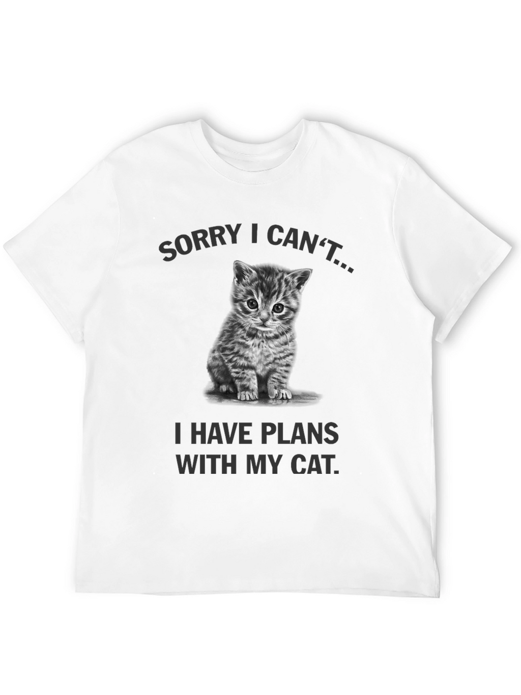 Sorry I Cant Cat Plans Graphic Tee