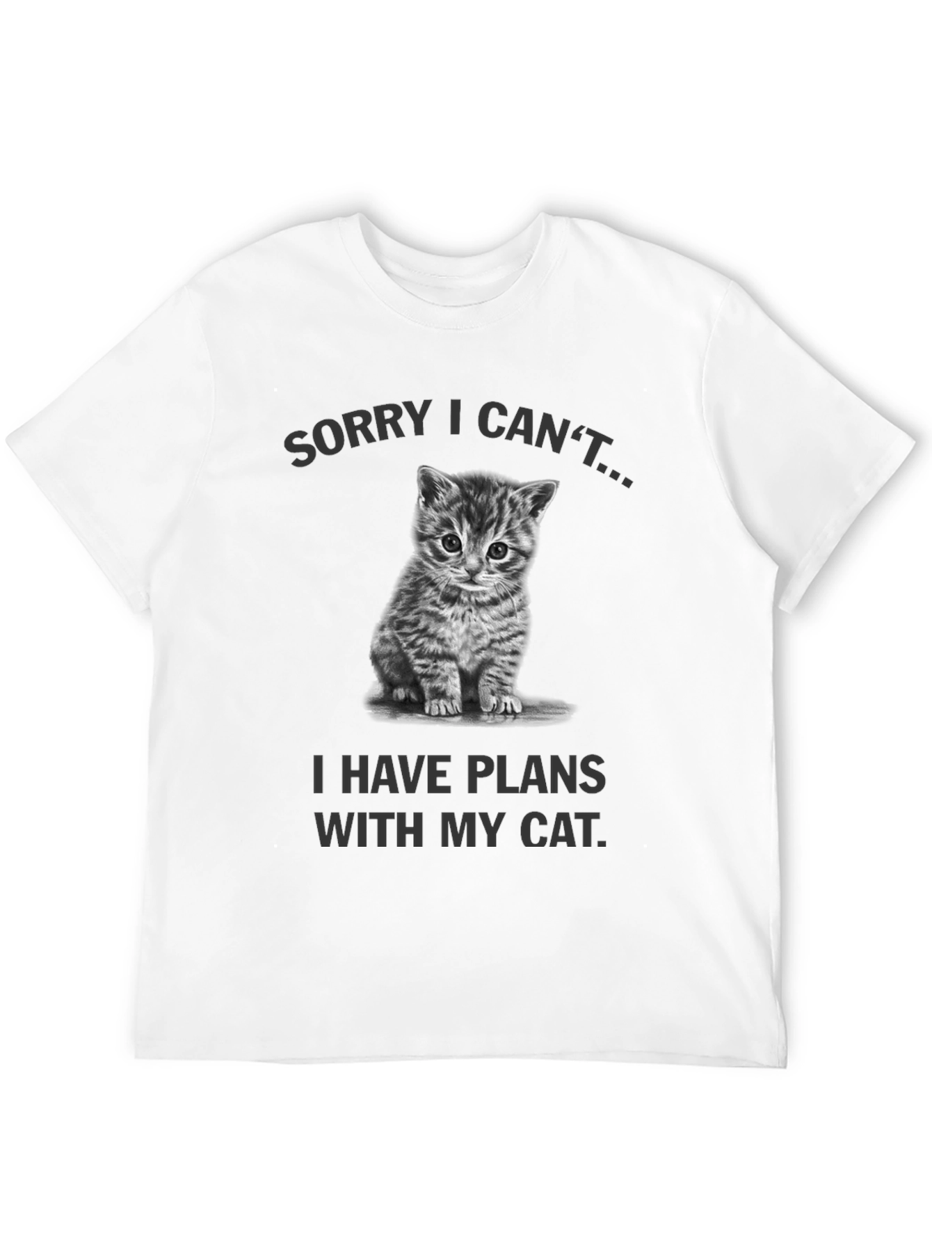 Sorry I Cant Cat Plans Graphic Tee