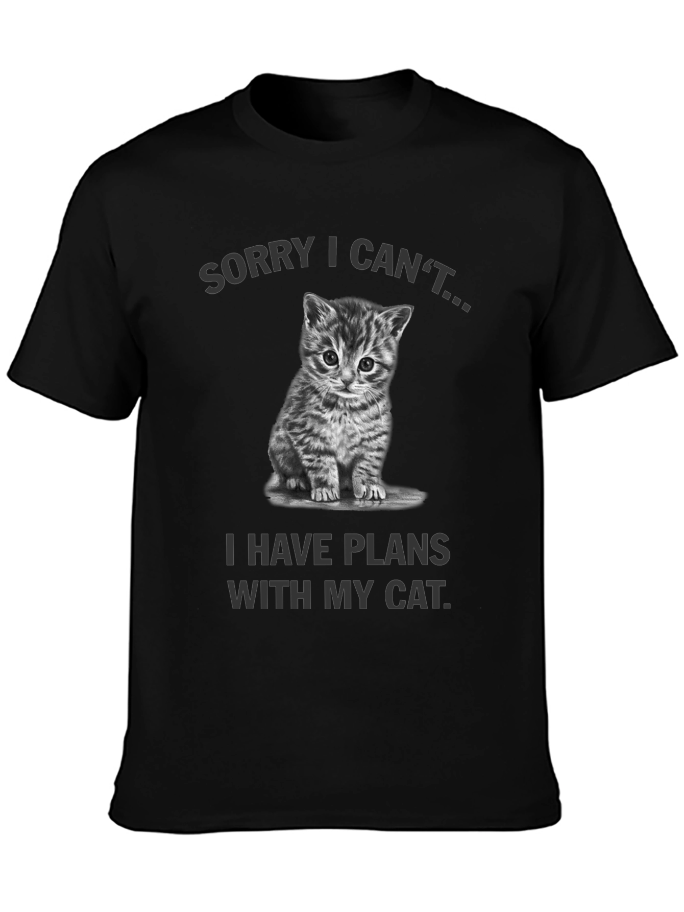 Sorry I Cant Cat Plans Graphic Tee