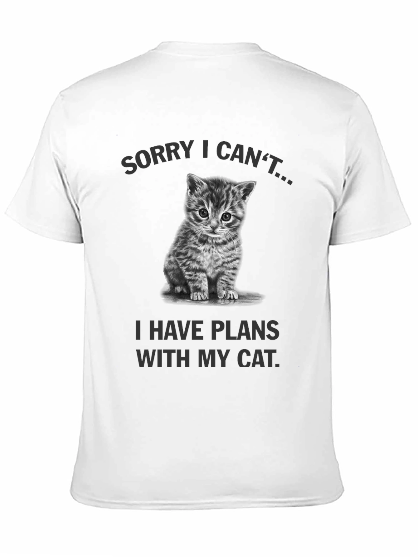 Sorry I Cant Cat Plans Graphic Tee