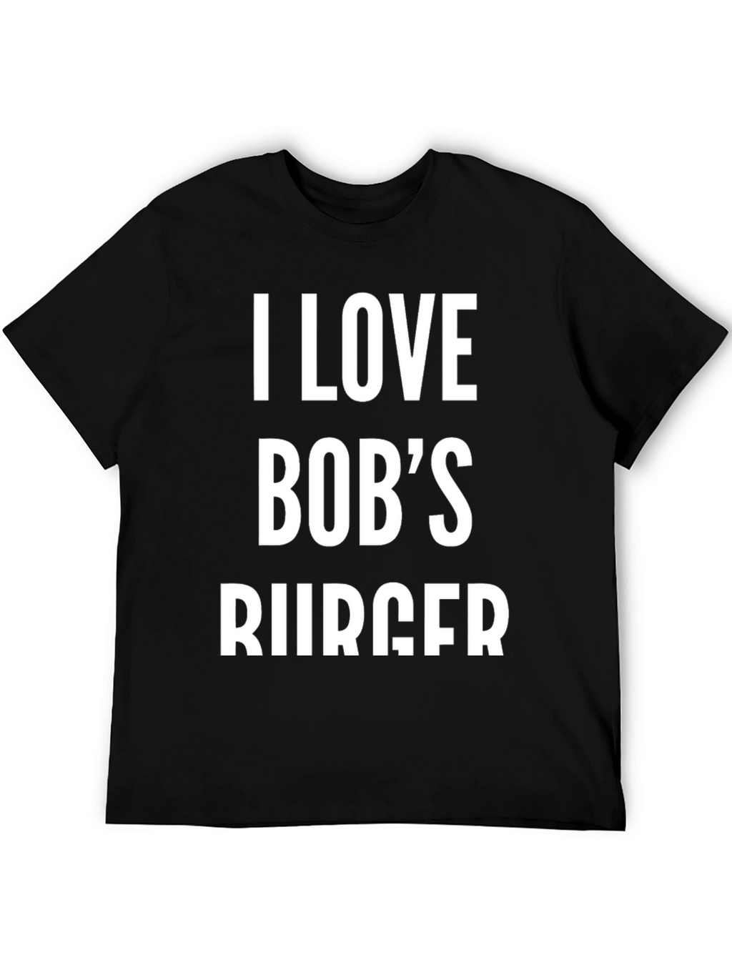 I Love Bobs Burger T-Shirt - Black Cotton Blend