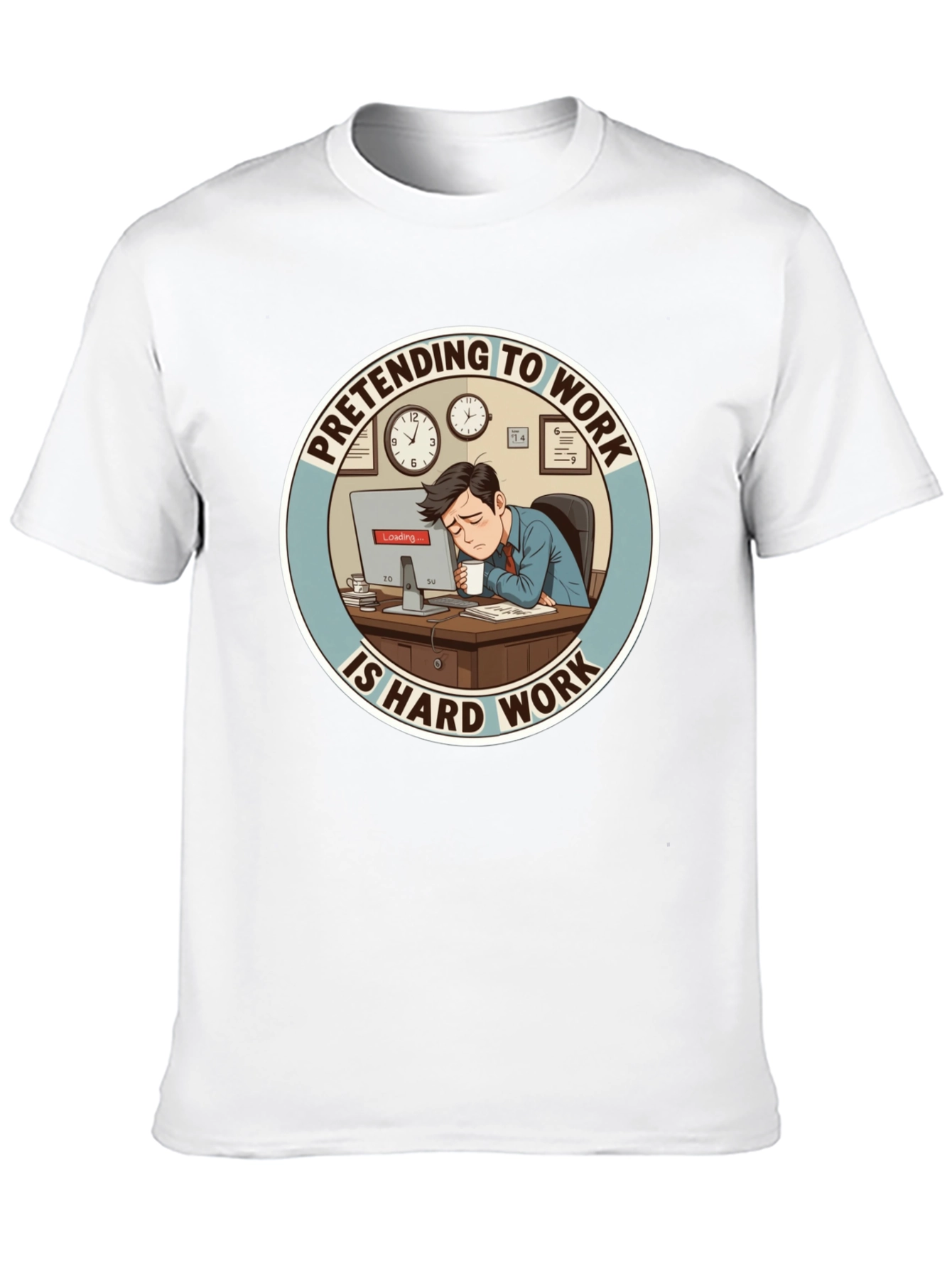 Pretending to Work is Hard Work T-Shirt